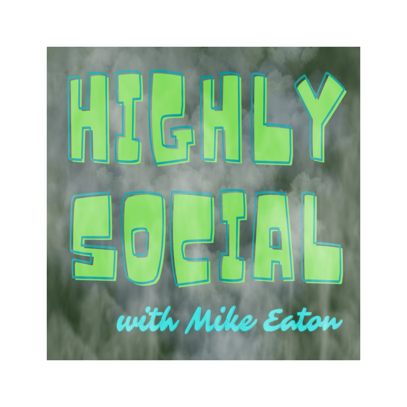 Highly Social with Mike Eaton