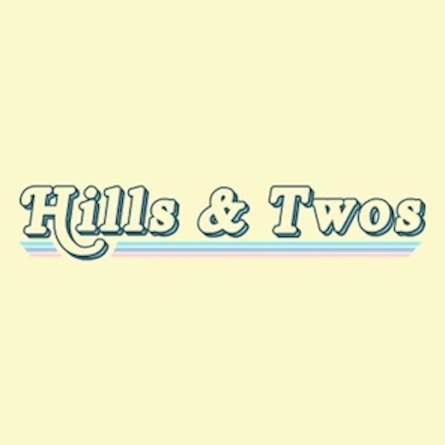 Hills & Twos