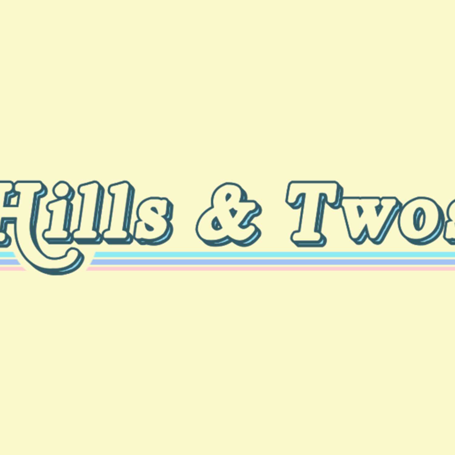 Hills & Twos