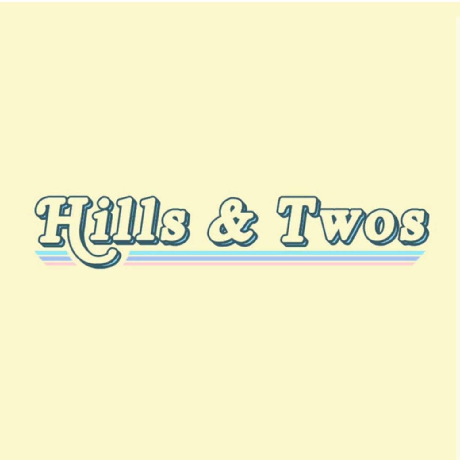 Hills & Twos