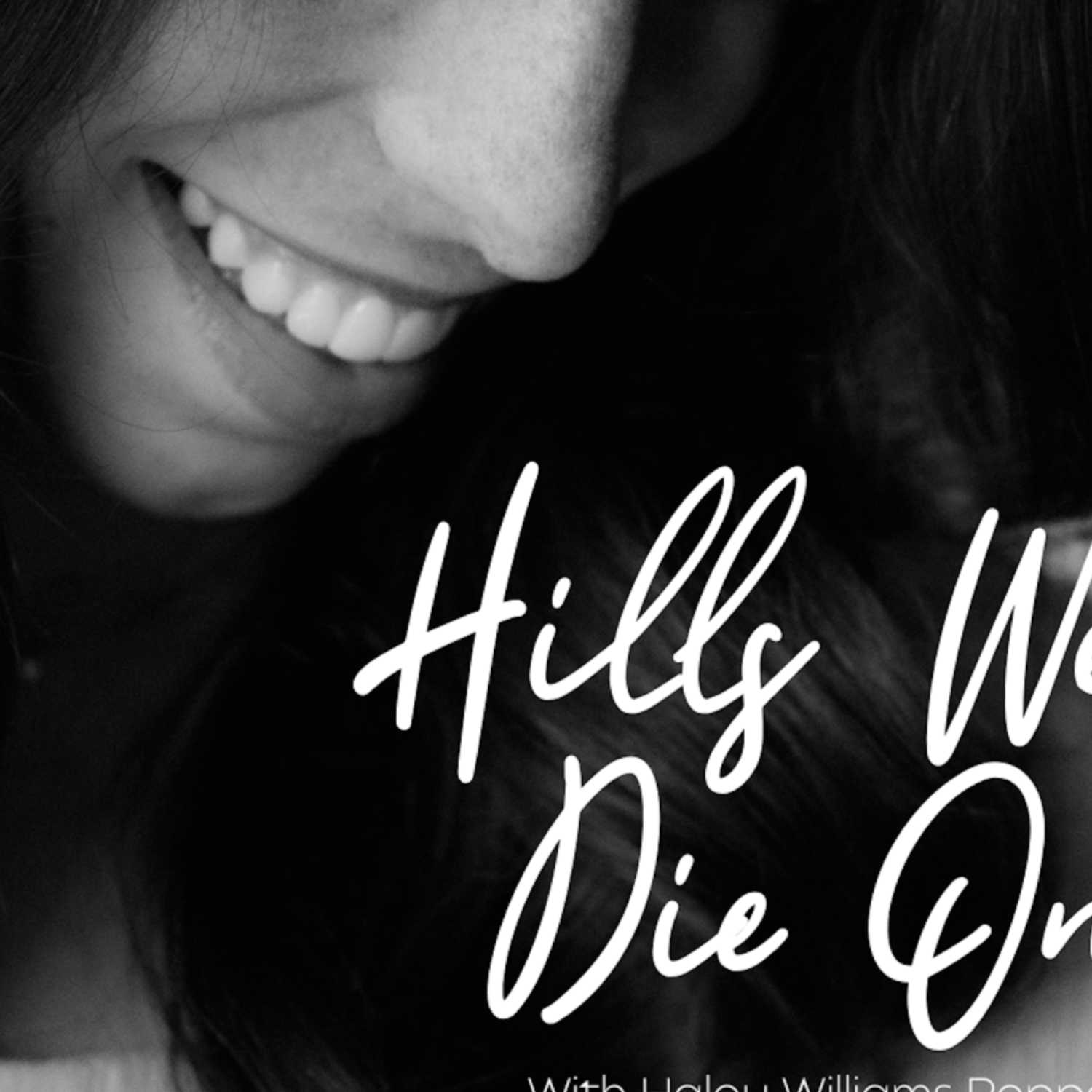 Hills We Die On