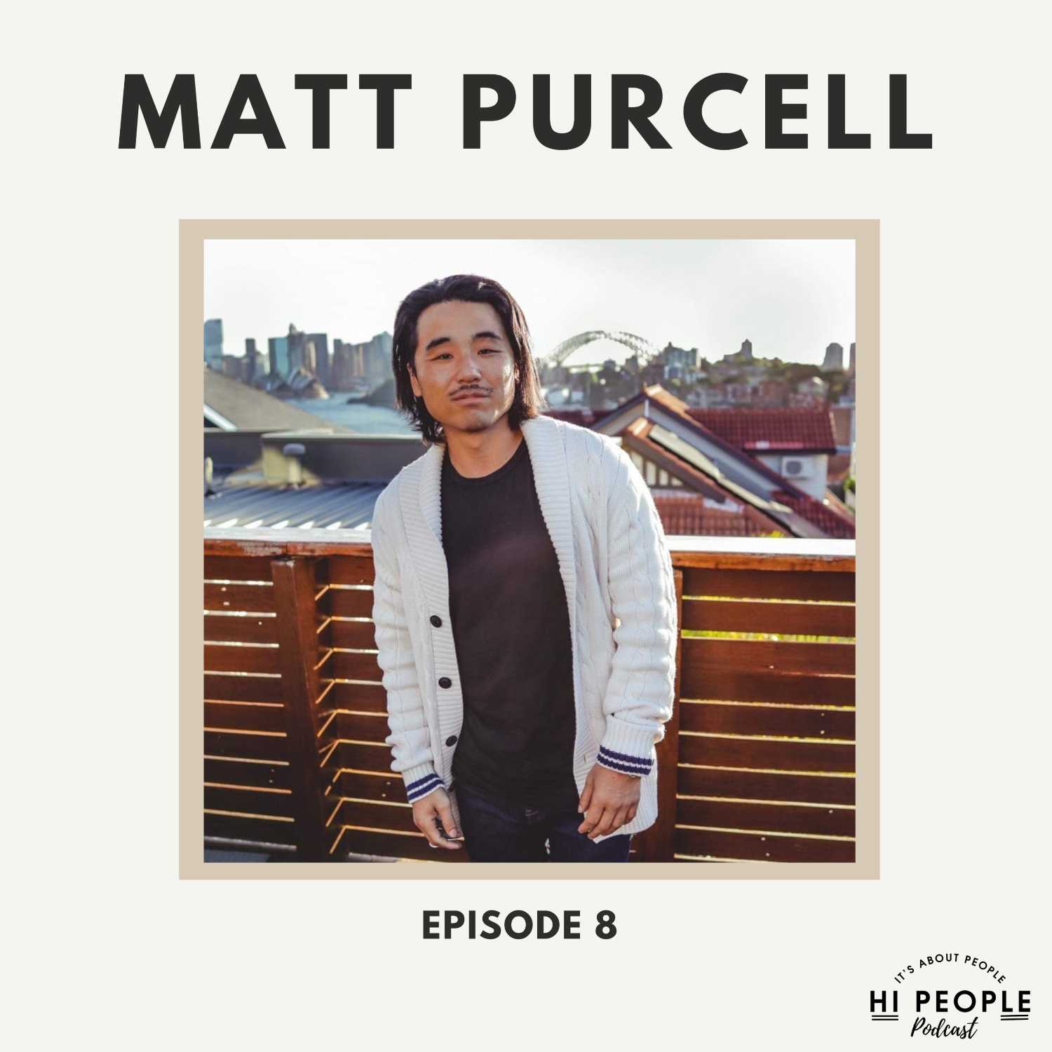 Episode 8 - Matt Purcell