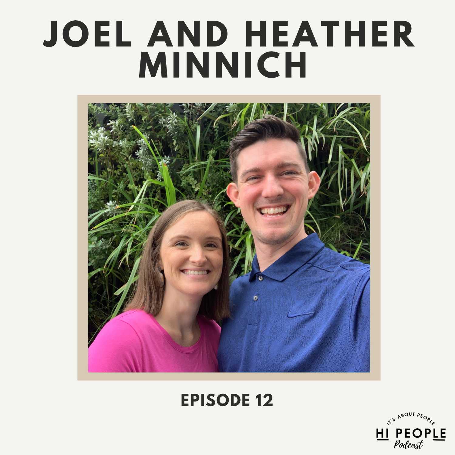 Episode 12 - Joel and Heather Minnich