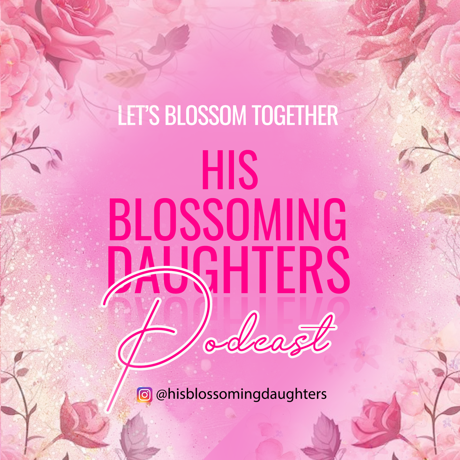 His Blossoming Daughters Podcast