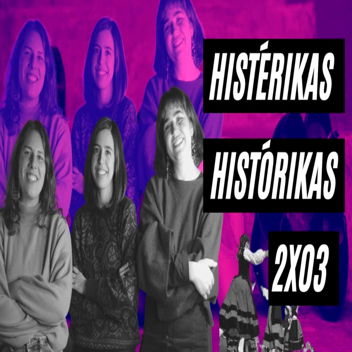 HISTÉRIKAS HISTÓRIKAS