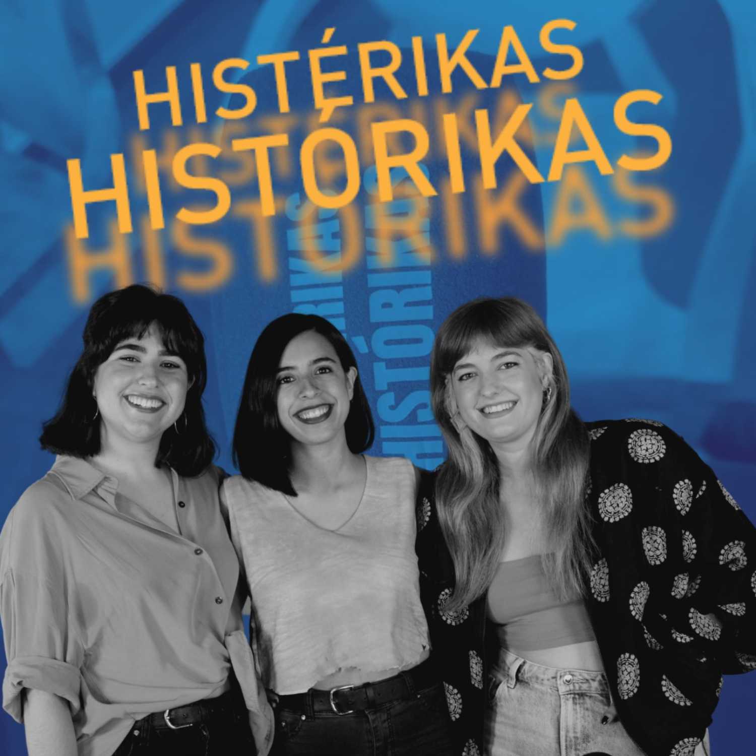HISTÉRIKAS HISTÓRIKAS