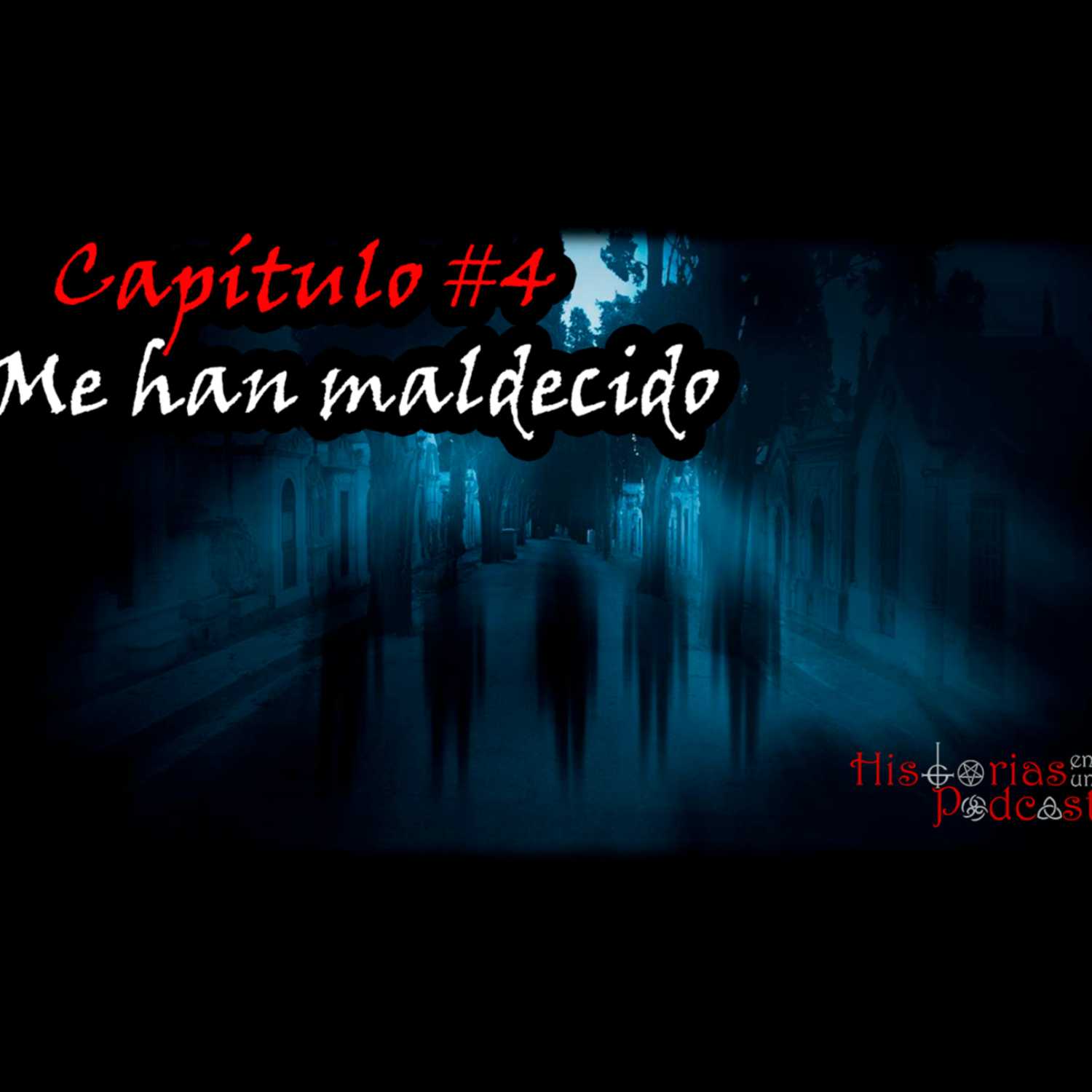 Me han maldecido Me han maldecido