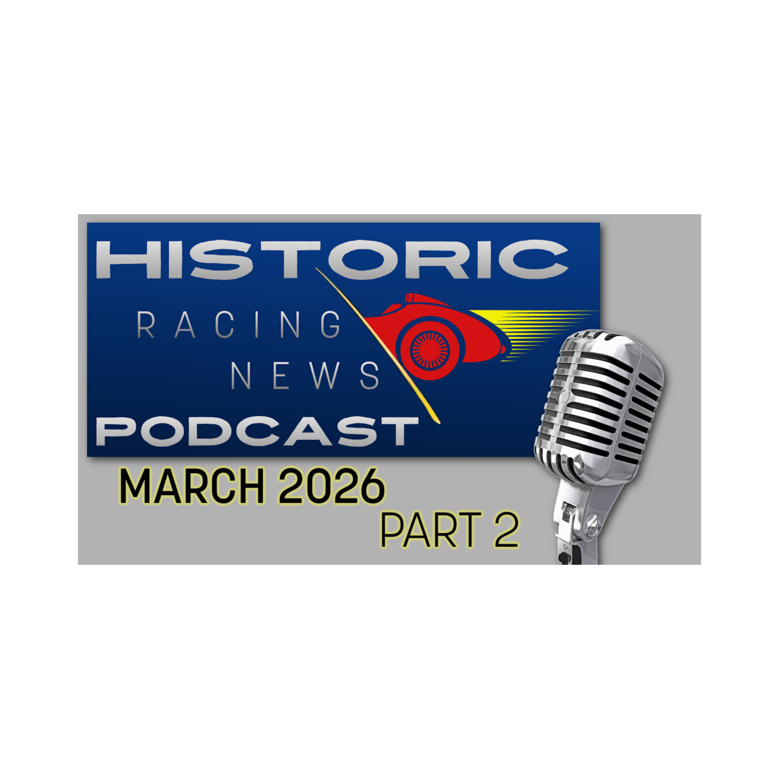 Historic Racing News March Part 2 episode artwork