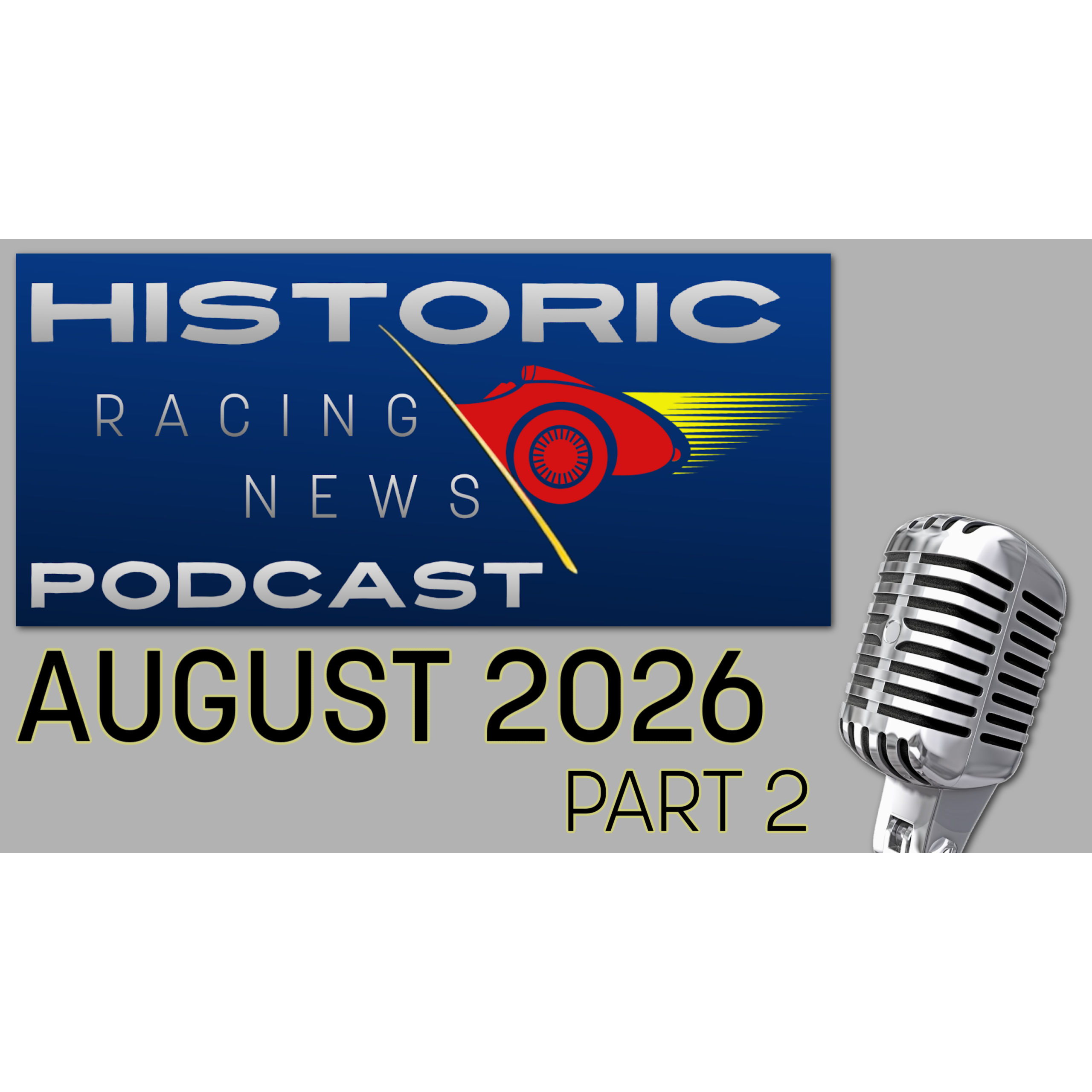 Historic Racing News August Episode Part 2