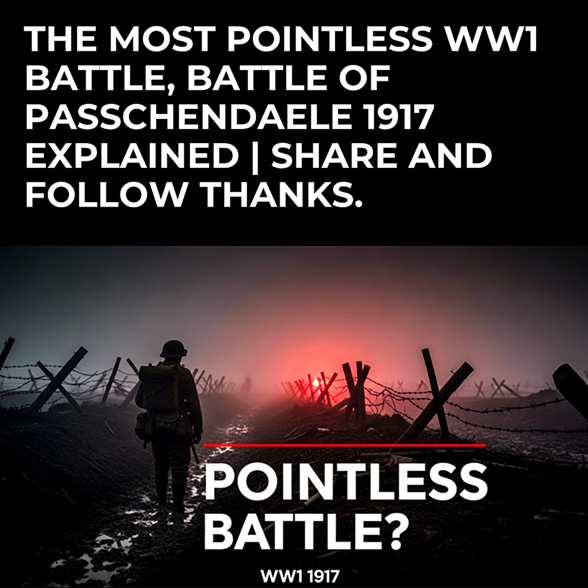 The Most Pointless WW1 Battle, Battle of Passchendaele 1917 Explained | share and follow thanks. episode artwork
