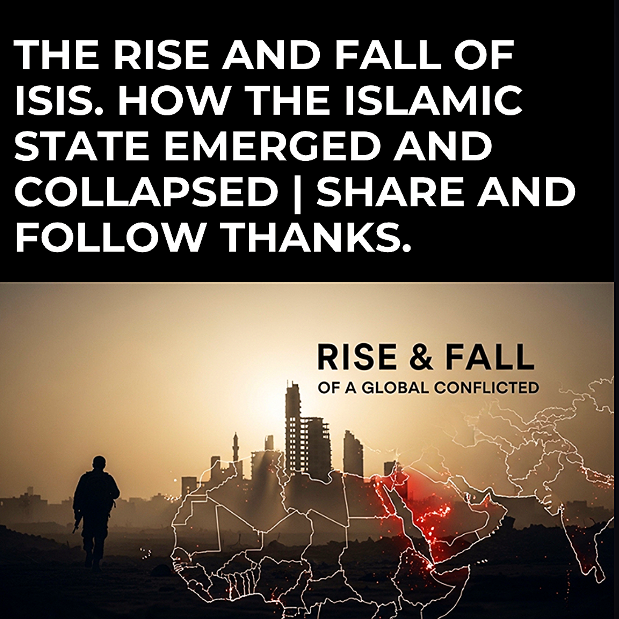 The Rise and Fall of ISIS. How the Islamic State Emerged and Collapsed | share and follow thanks. episode artwork