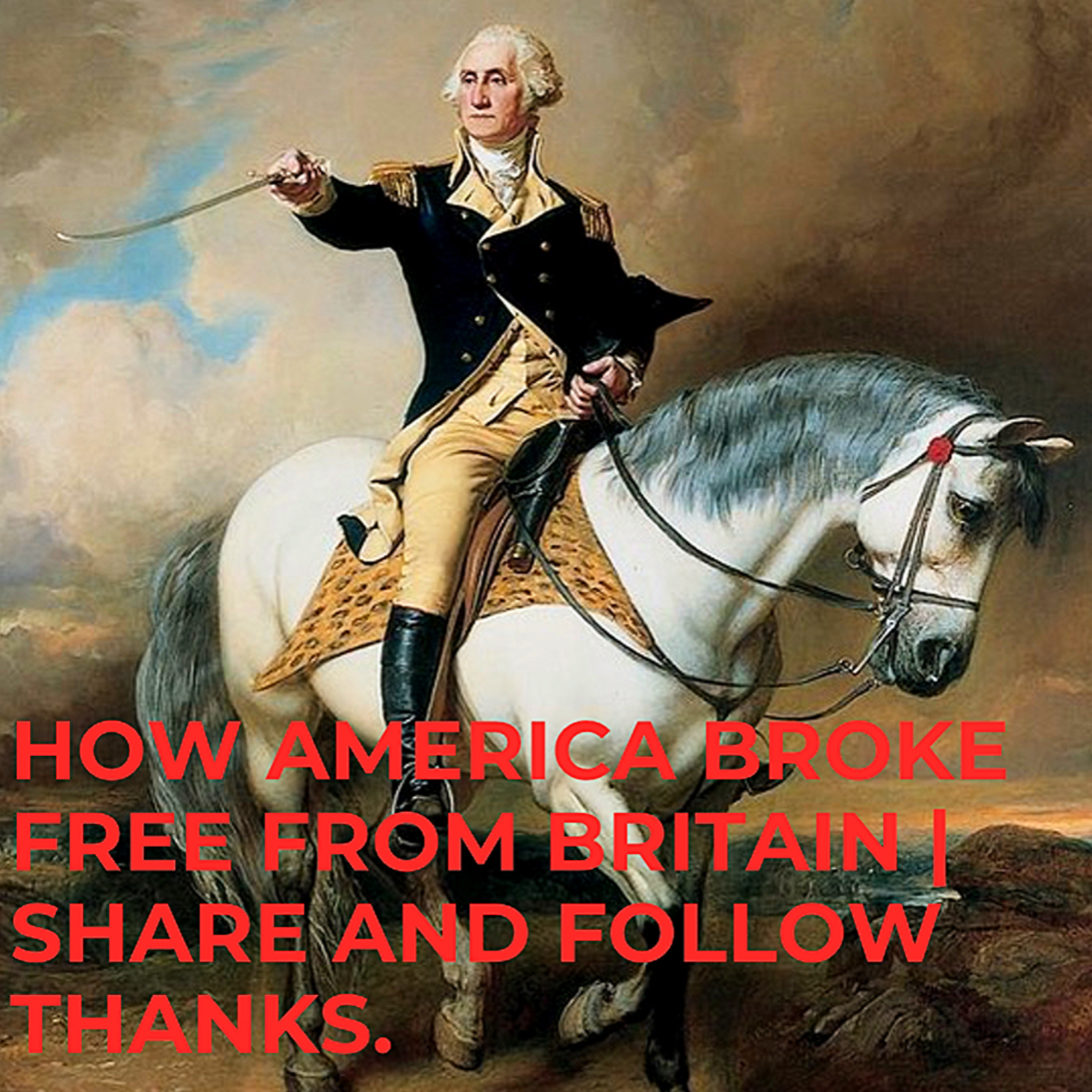How America Broke Free From Britain | share and follow thanks. episode artwork