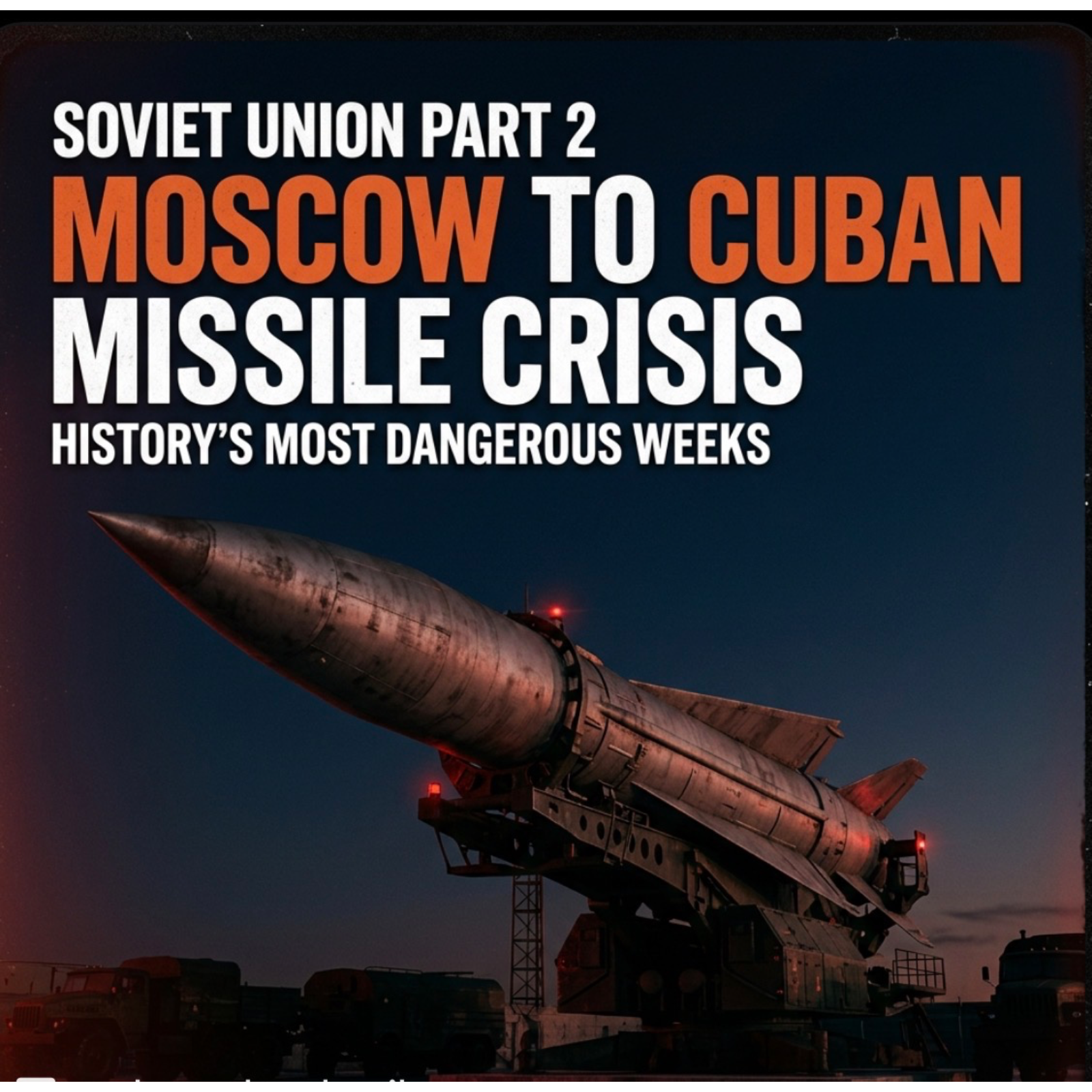 🎙️ The Soviet Union Part 2: Moscow to the Cuban Missile Crisis. Please like, share , follow and comment. Thank you.  episode artwork