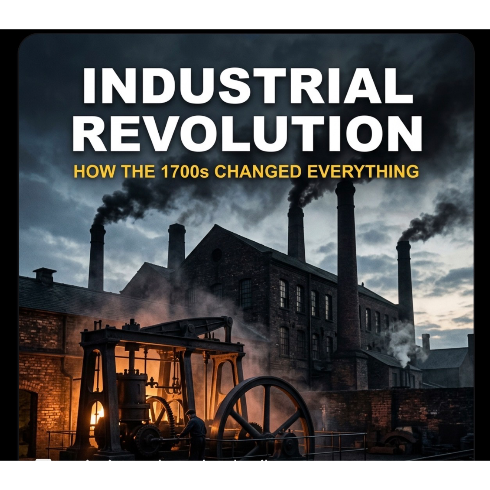 🎙️ The Industrial Revolution: How the 1700s Changed Everything .Please like, share , follow and comment. Thank you.  episode artwork