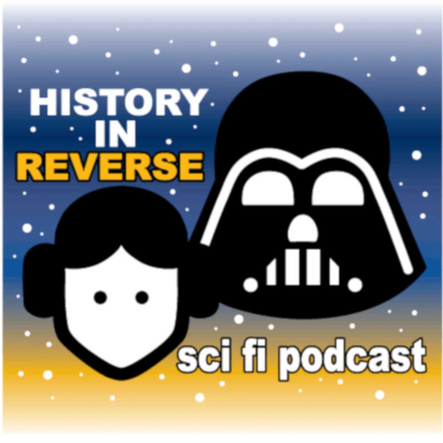 History in Reverse - Father and daughter science fiction podcast
