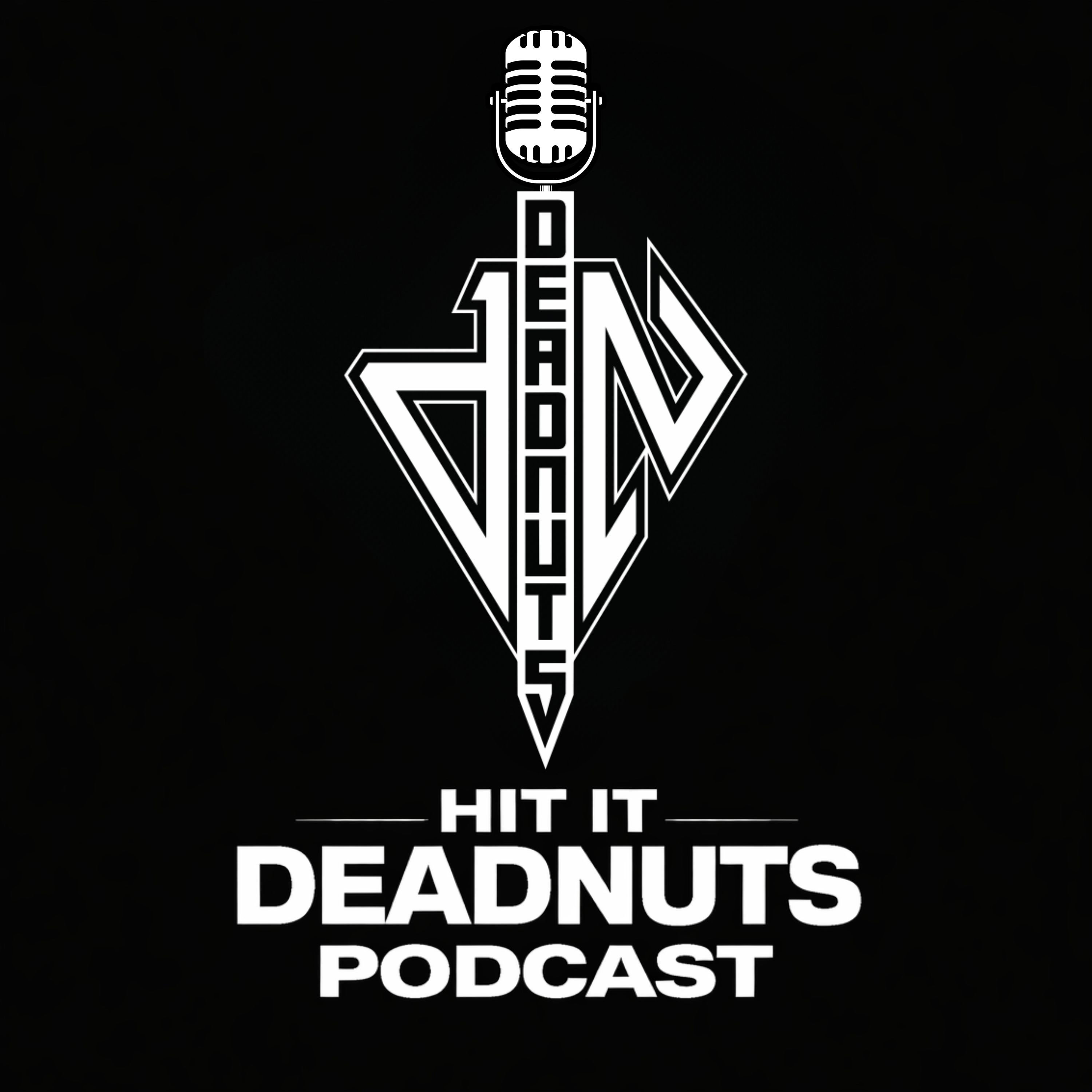 HIT IT DEADNUTS PODCAST - DEADNUTS OUTDOORS