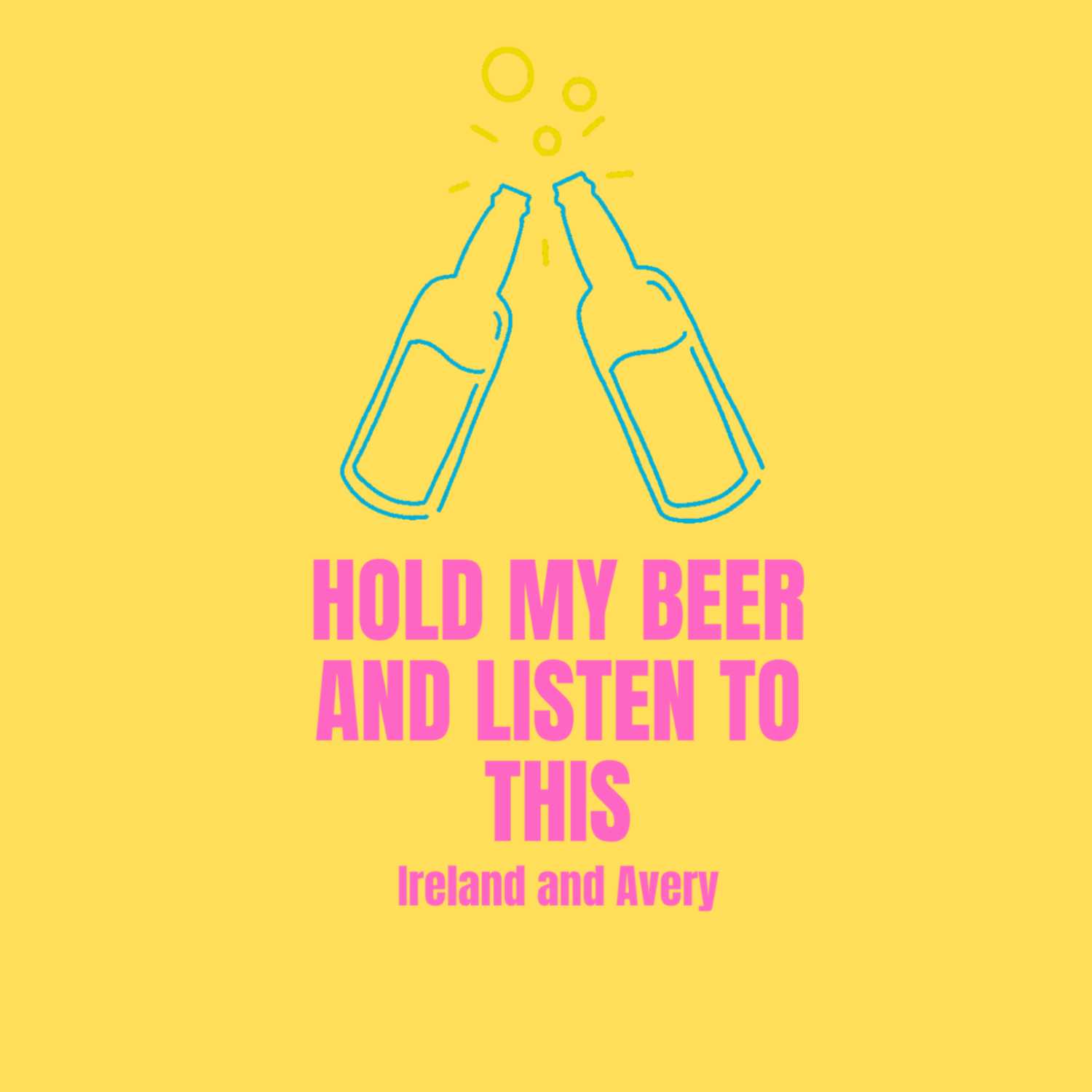 Hold My Beer and Listen To Us Ramble... Again