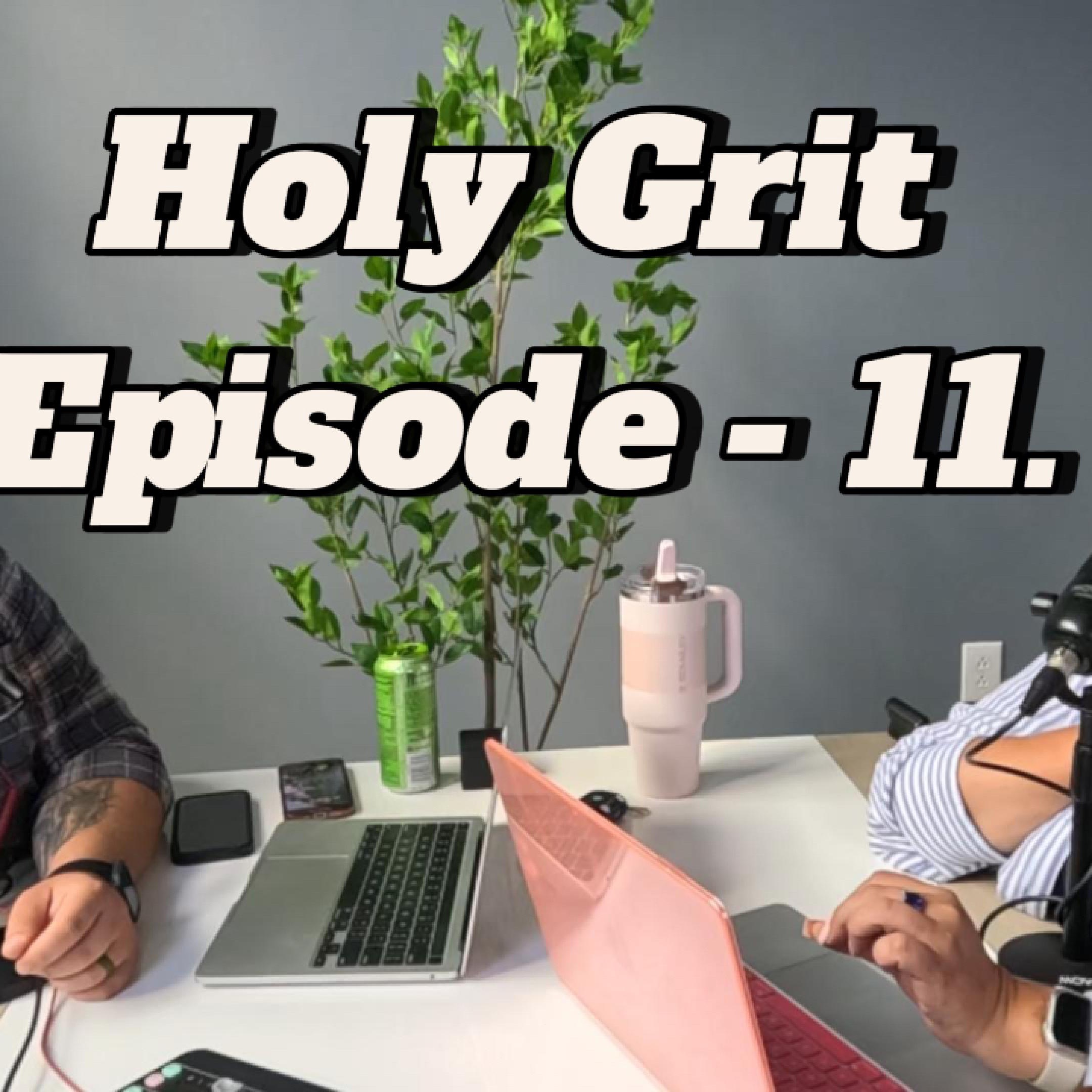 Holy Grit Podcast- with Phaedra and Josh