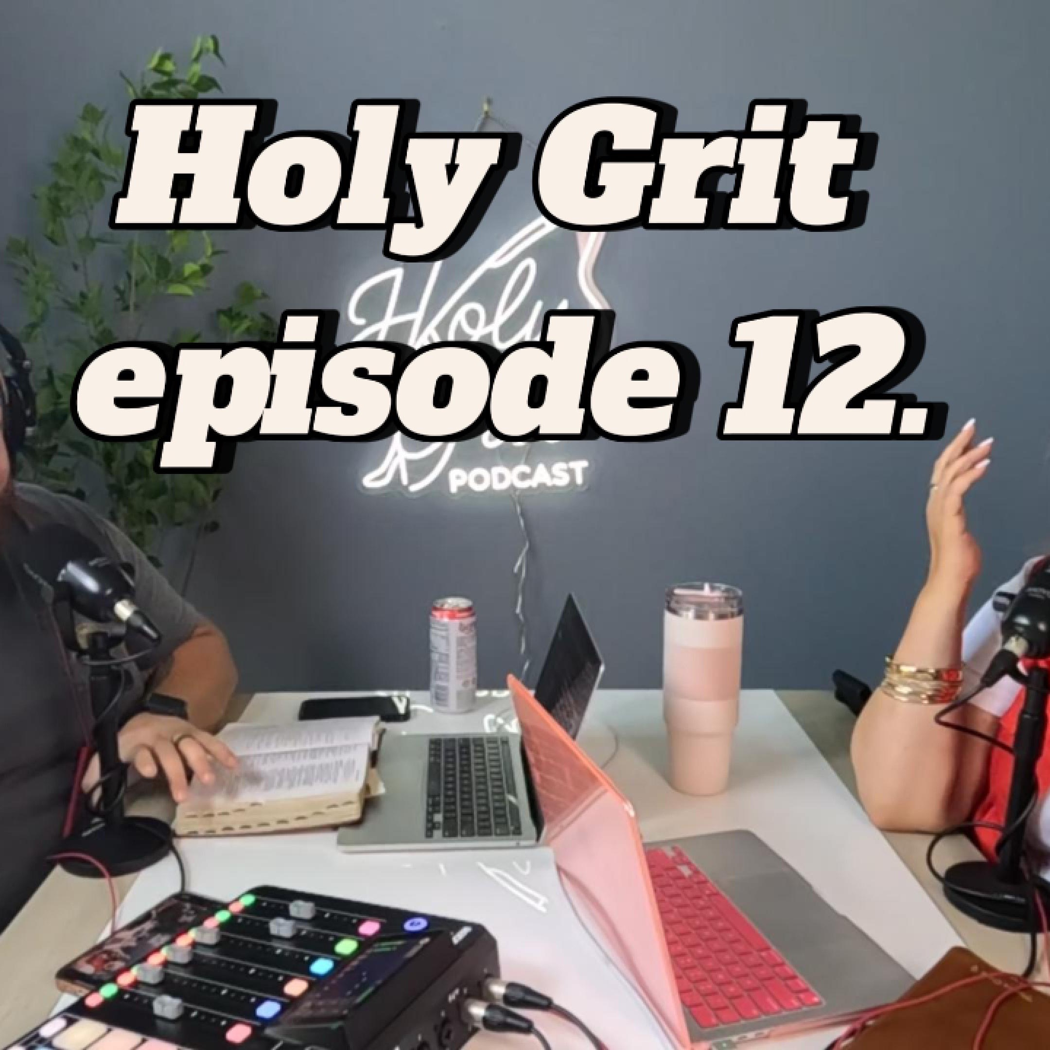 Holy Grit Podcast- with Phaedra and Josh