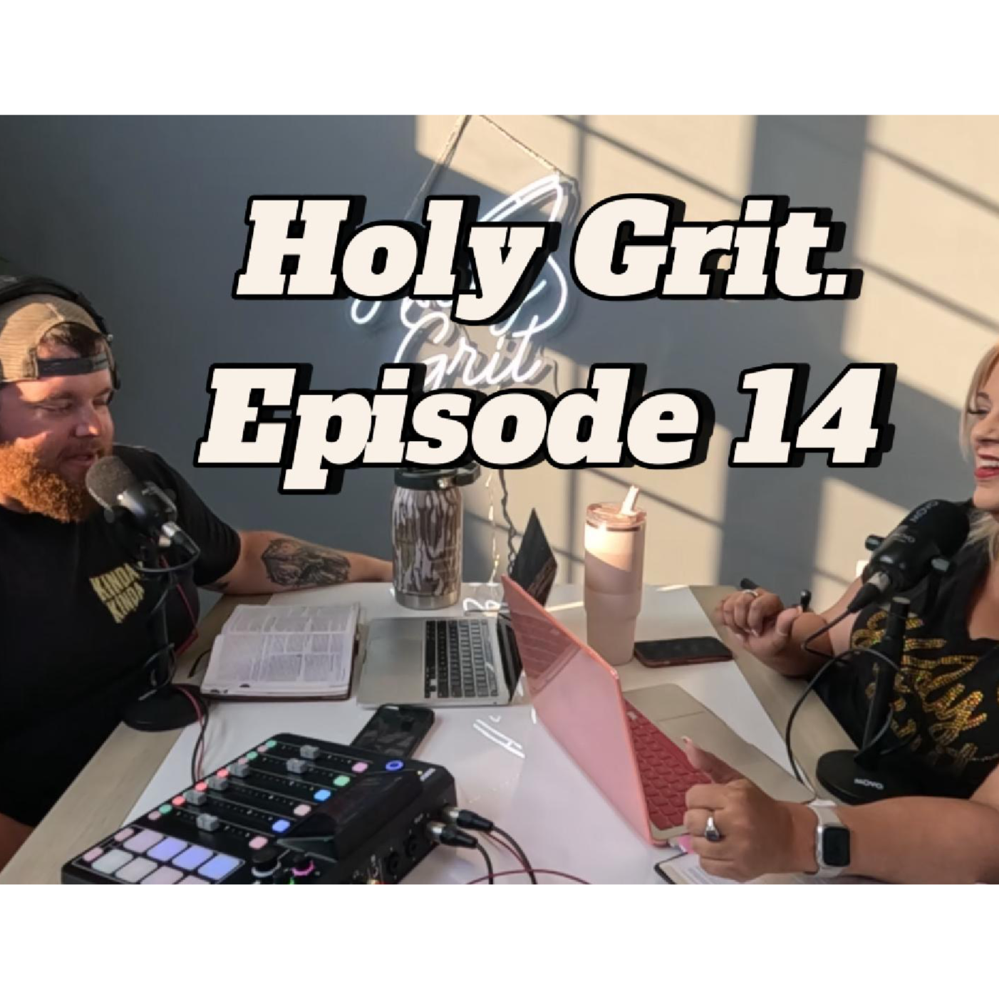 Holy Grit Podcast- with Phaedra and Josh