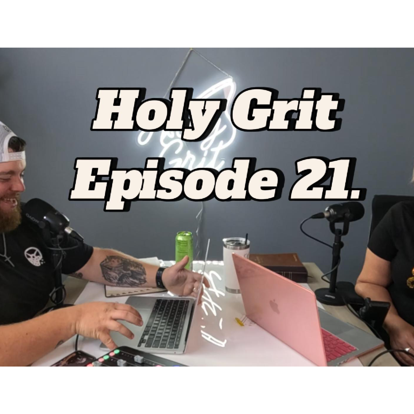 Holy Grit Podcast- with Phaedra and Josh