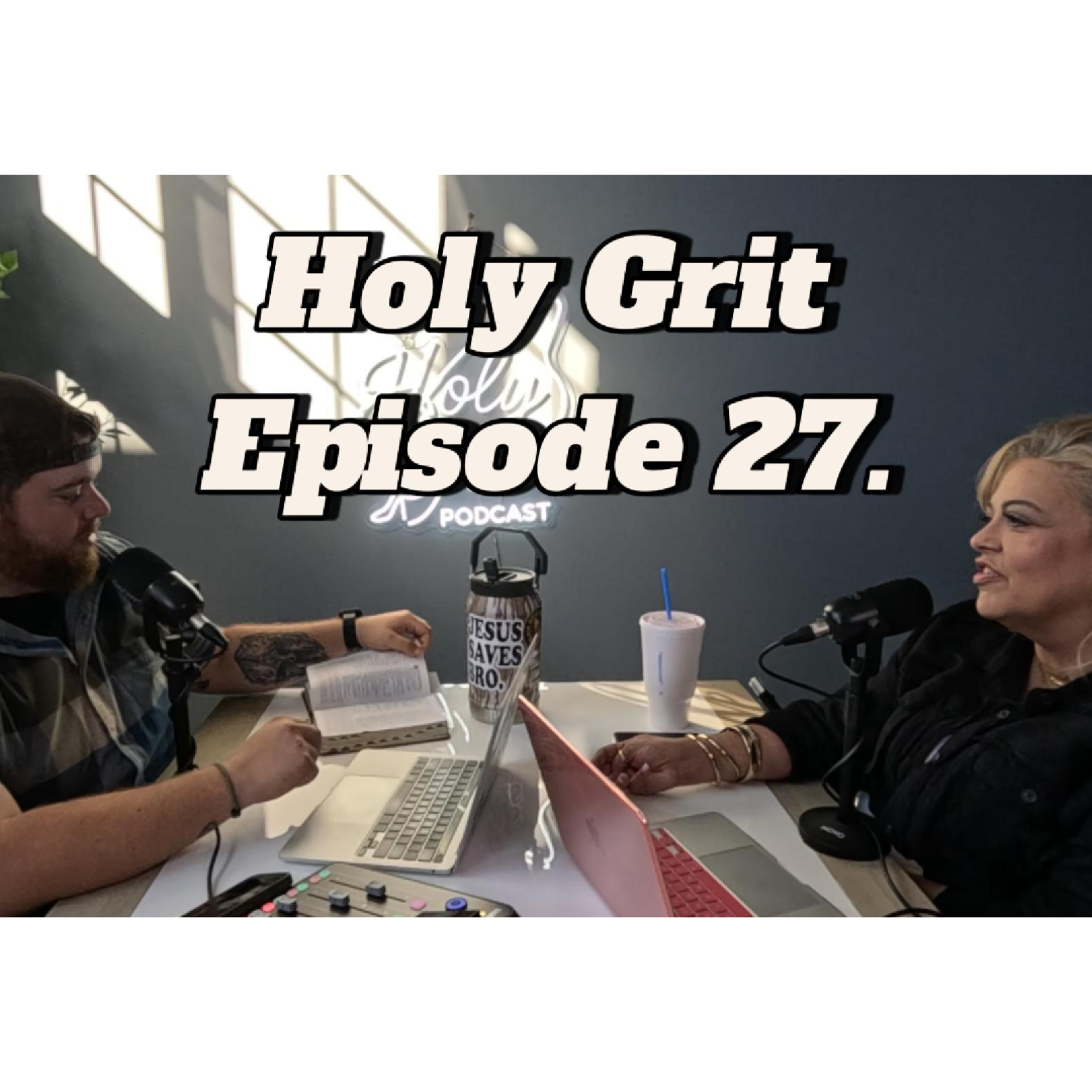 Holy Grit Podcast- with Phaedra and Josh