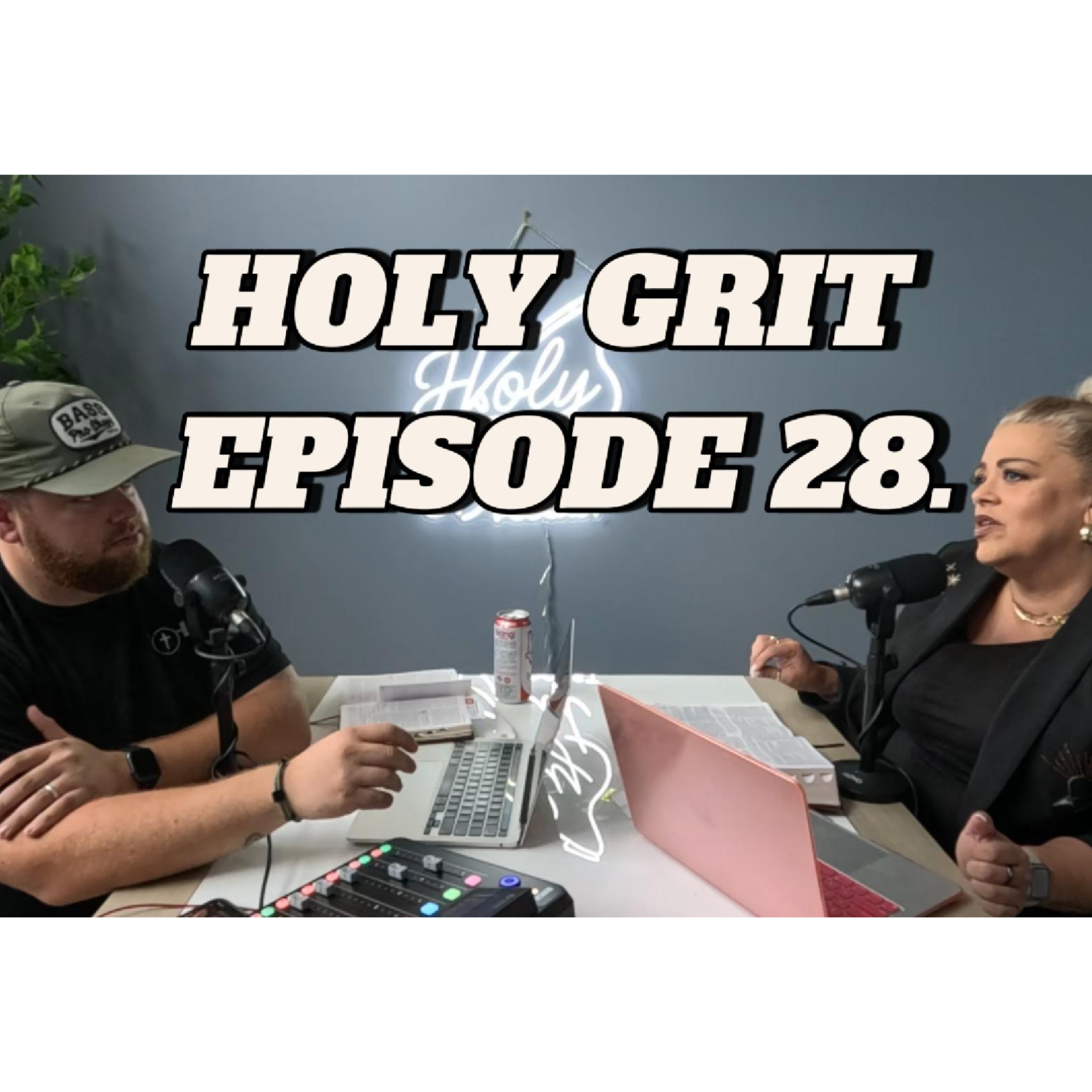 Holy Grit Podcast- with Phaedra and Josh