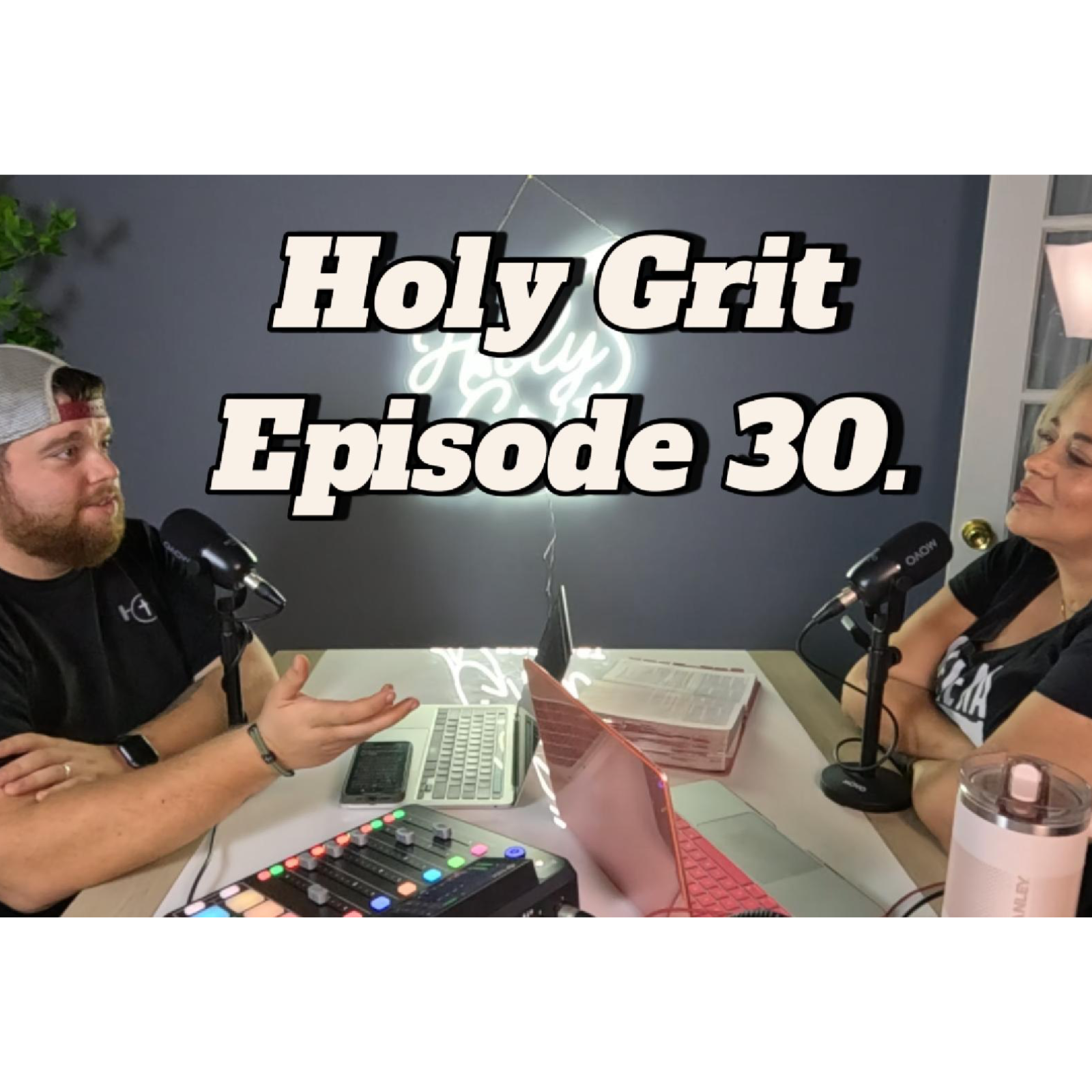 Holy Grit Podcast- with Phaedra and Josh