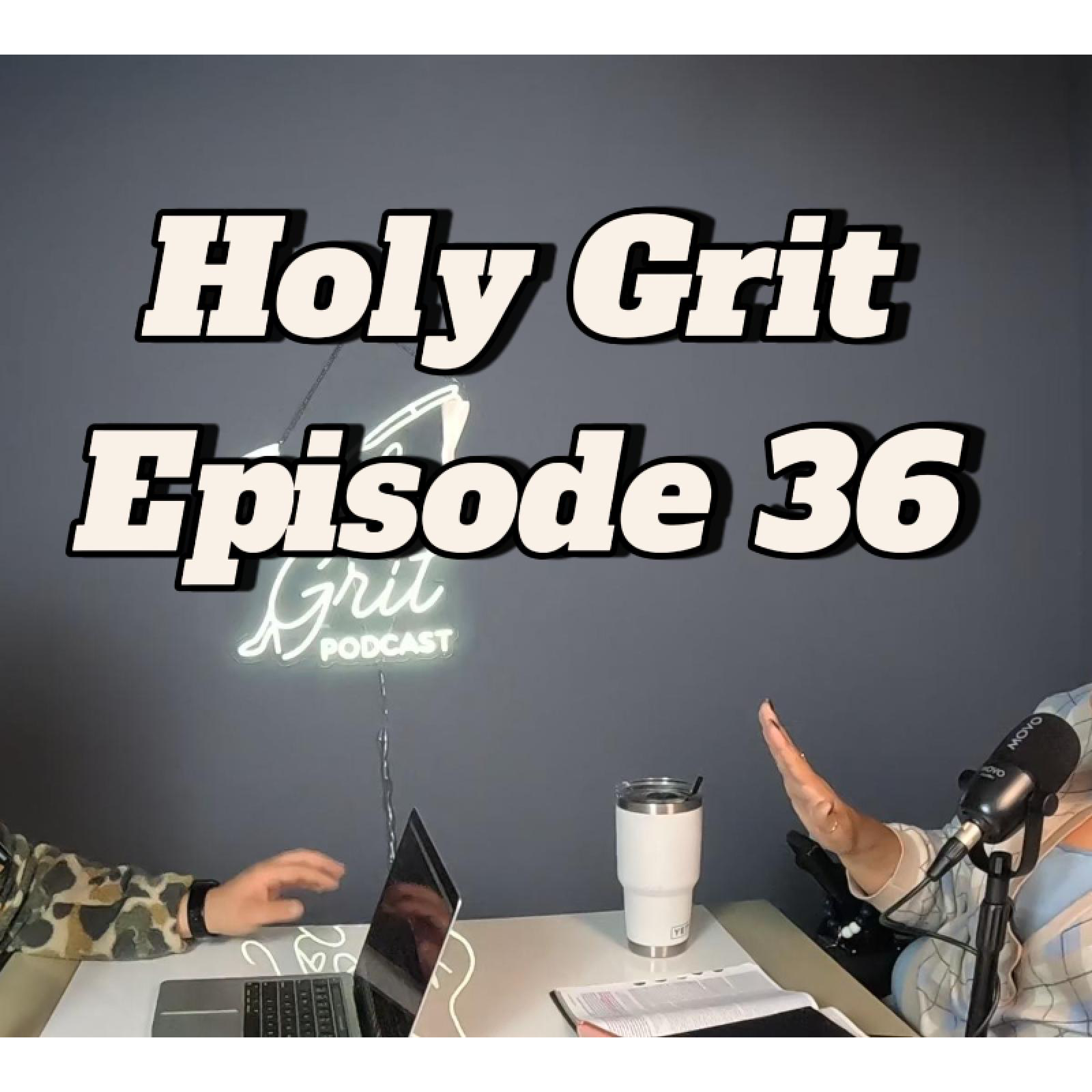 Holy Grit Podcast- with Phaedra and Josh