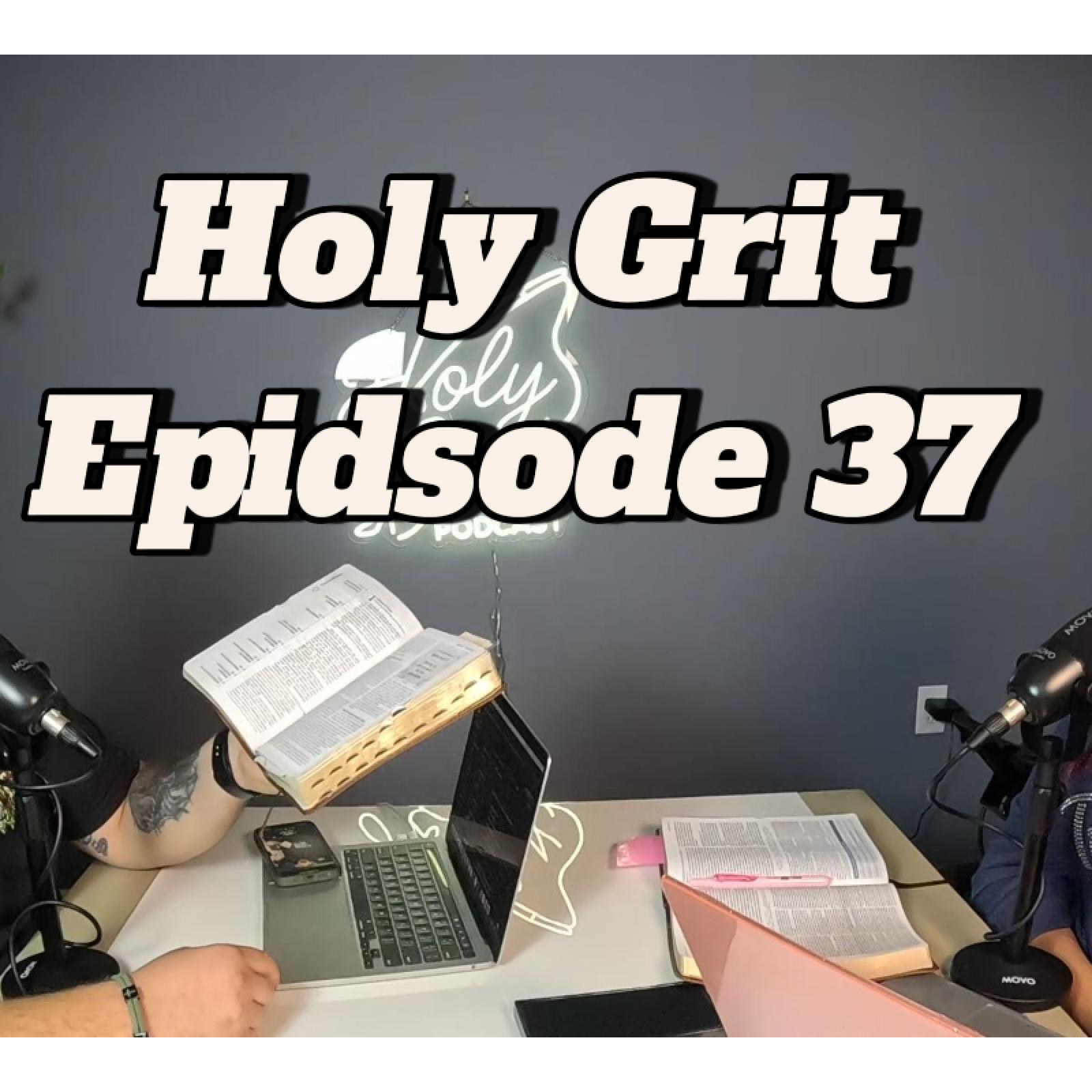 Holy Grit Podcast- with Phaedra and Josh