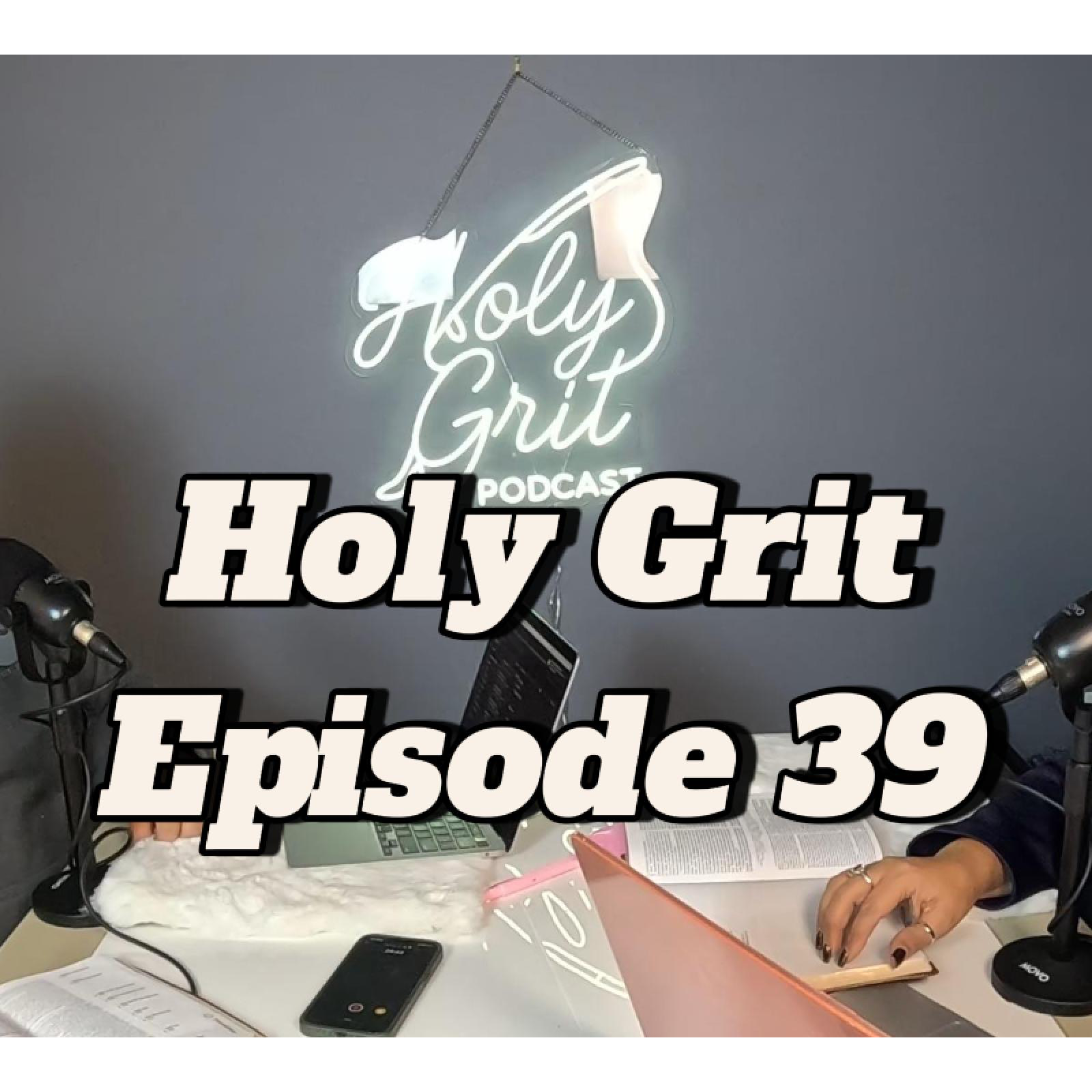 Holy Grit Podcast- with Phaedra and Josh