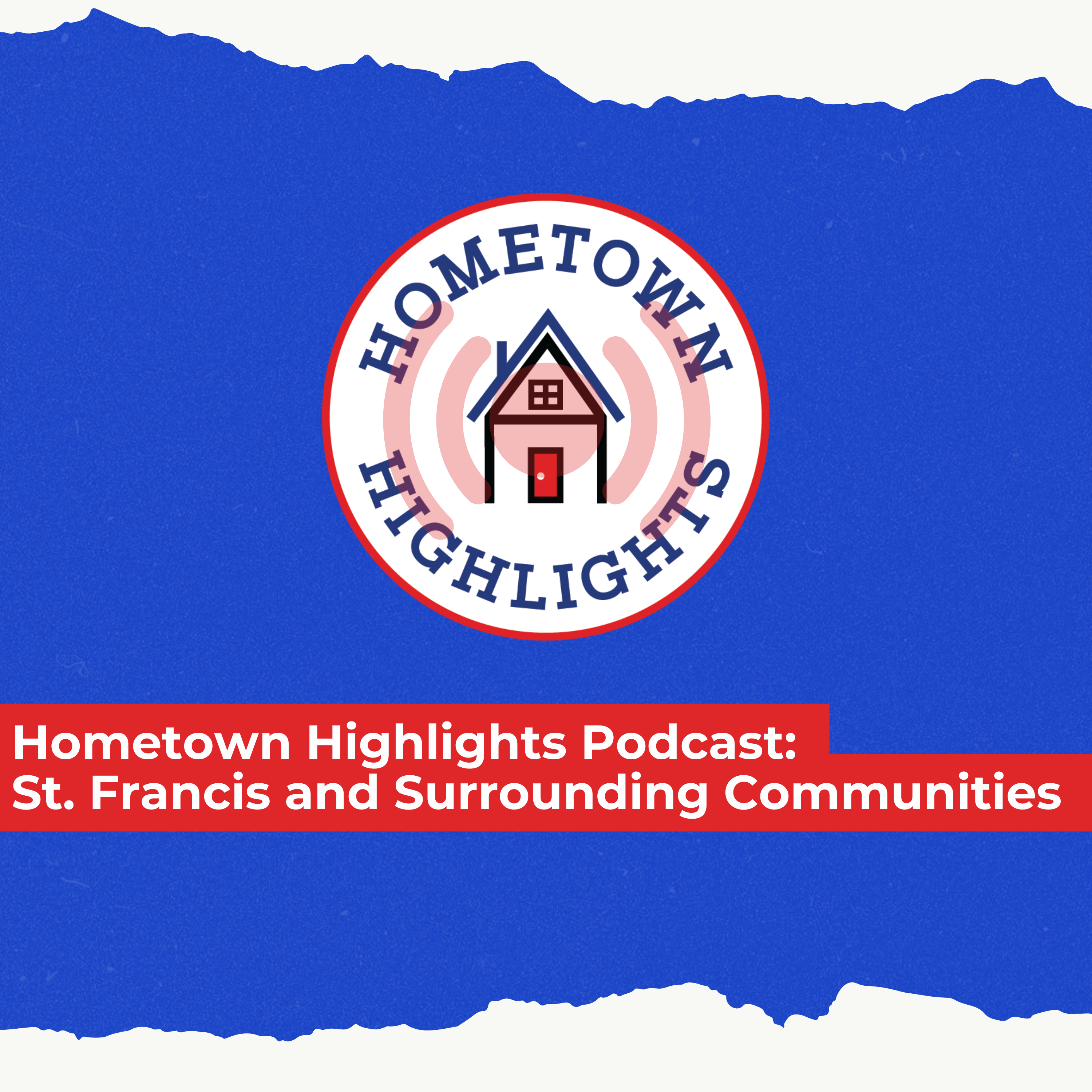 Hometown Highlights Episode 14 Saint Francis and Surrounding Areas episode artwork