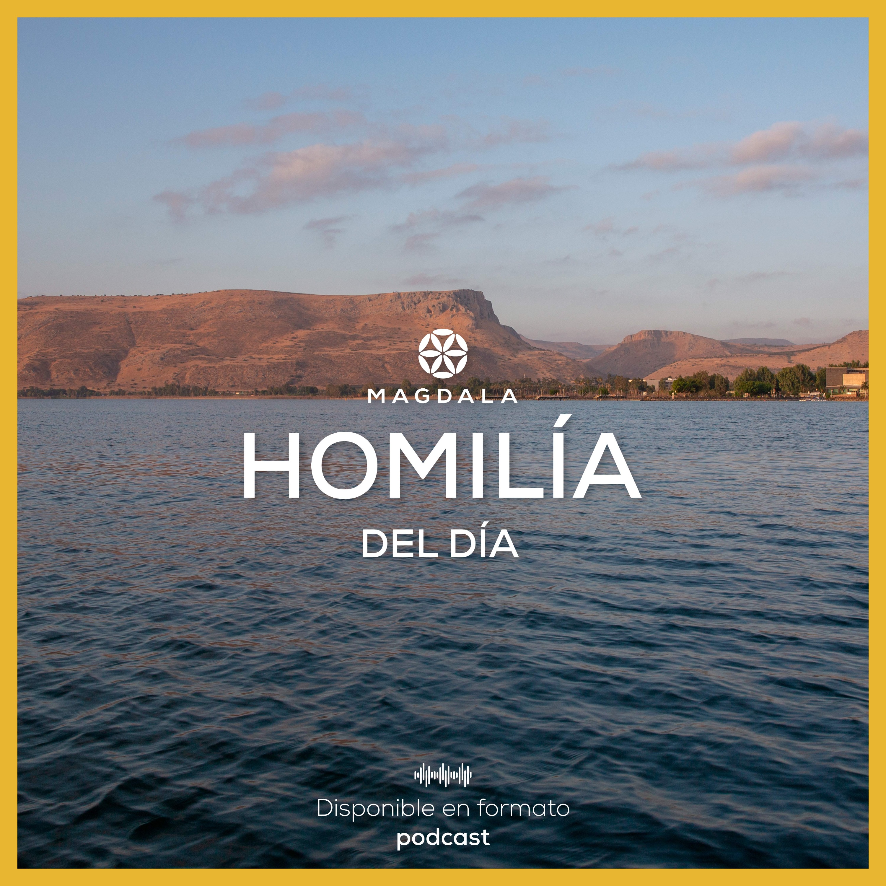 Viernes 7 de agosto | Homilía del día | Magdala, Tierra Santa