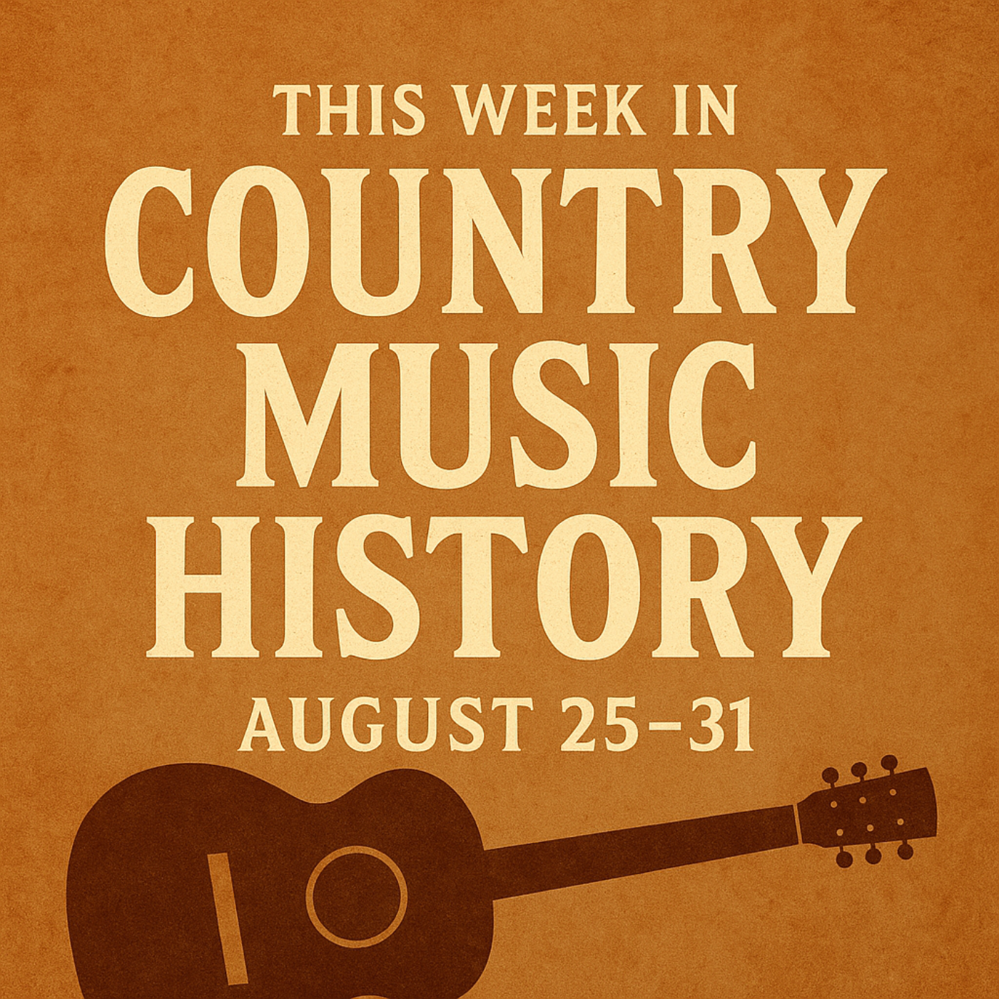 This Week In Country Music History / Aug 25-31 episode artwork