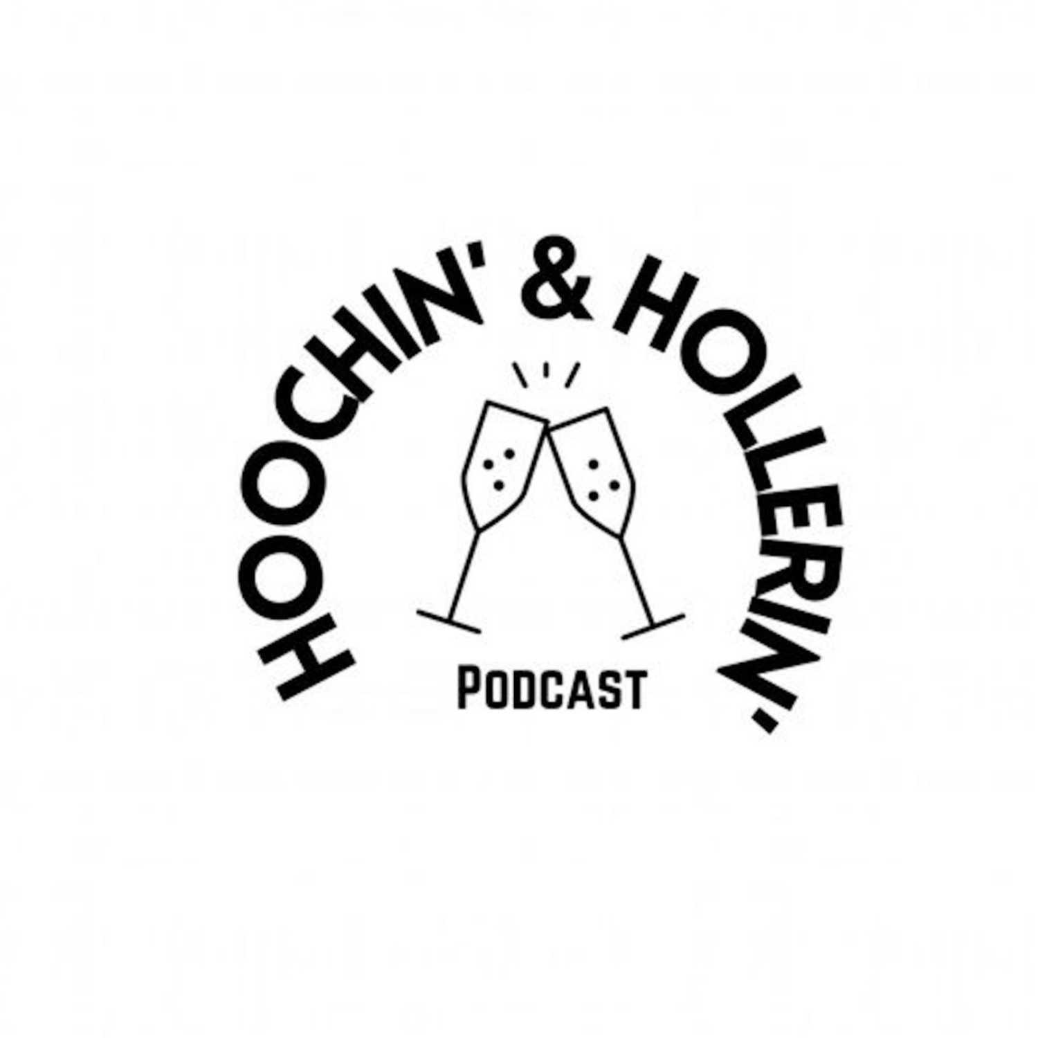 Hoochin\' & Hollerin\' Podcast