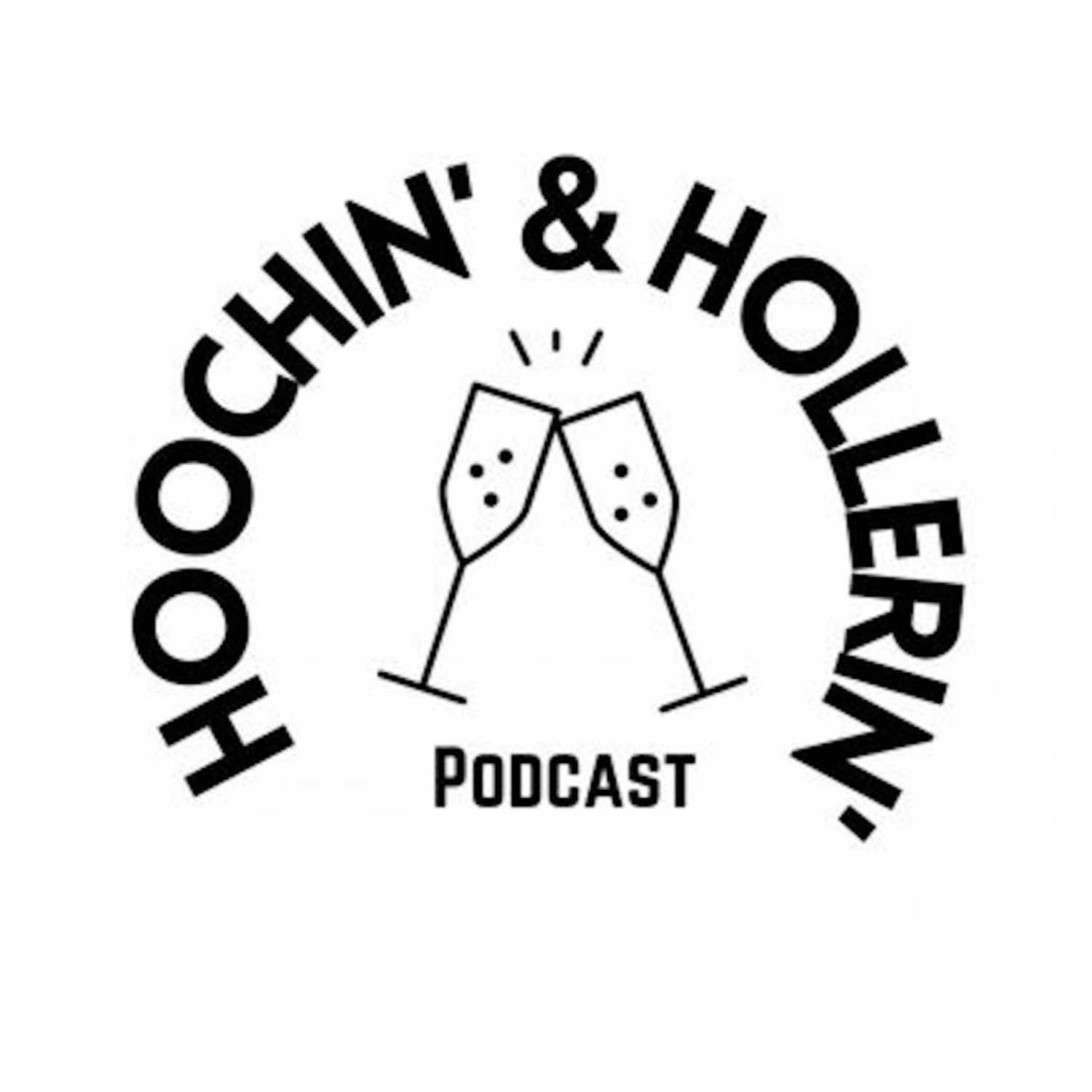 Hoochin\' & Hollerin\' Podcast