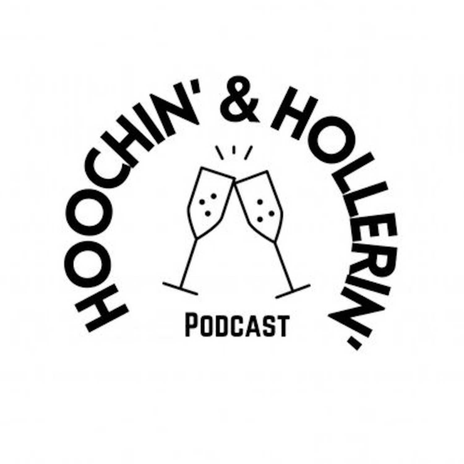 Hoochin\' & Hollerin\' Podcast