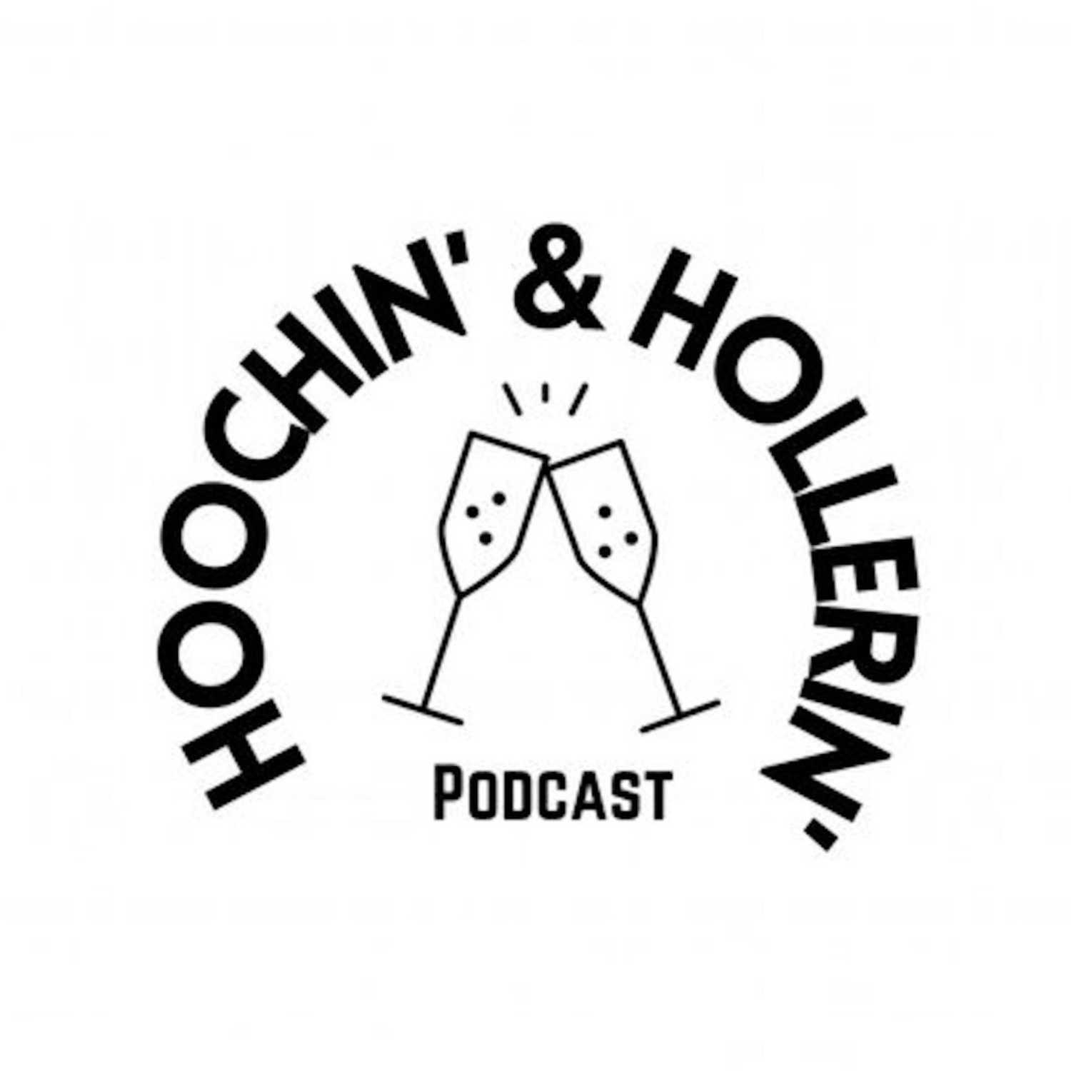 Hoochin\' & Hollerin\' Podcast