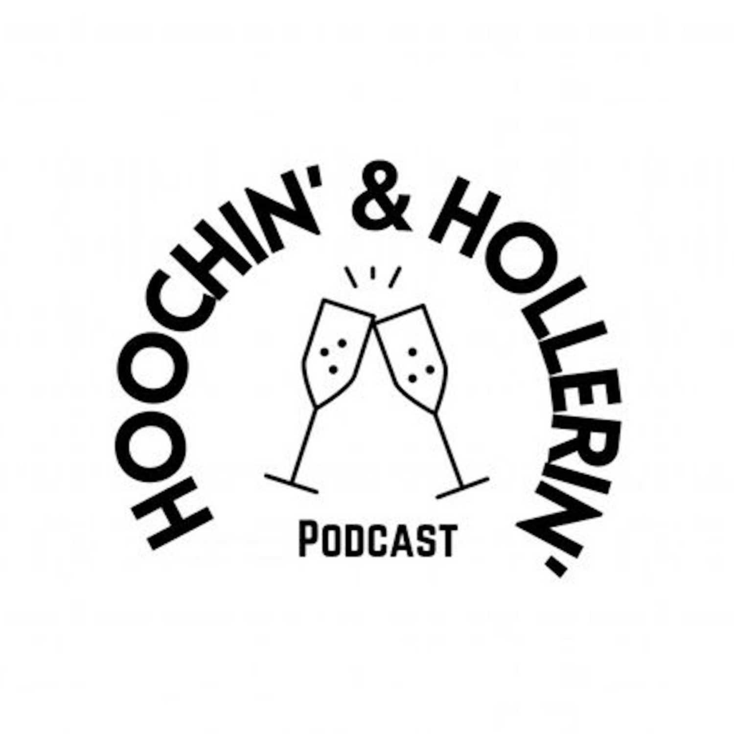 Hoochin\' & Hollerin\' Podcast