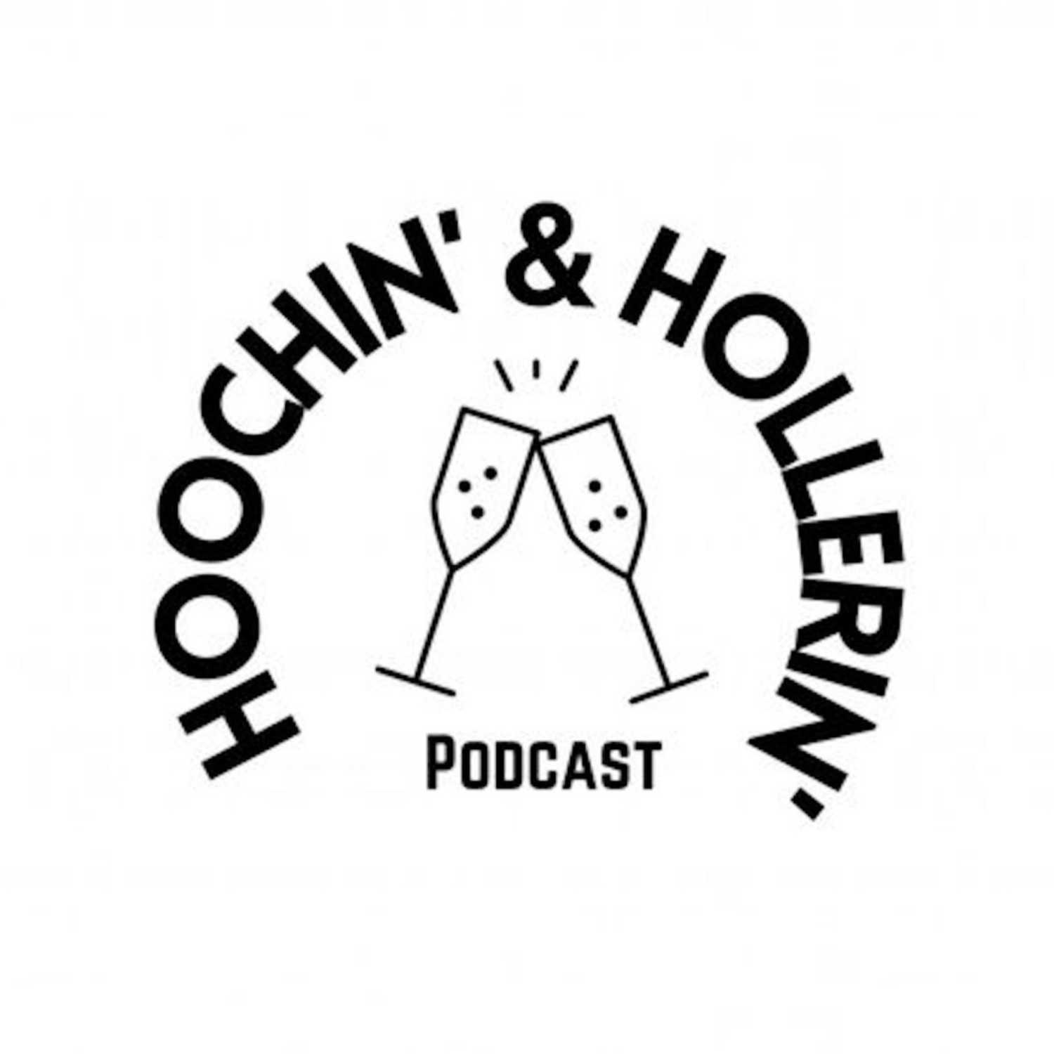 Hoochin\' & Hollerin\' Podcast