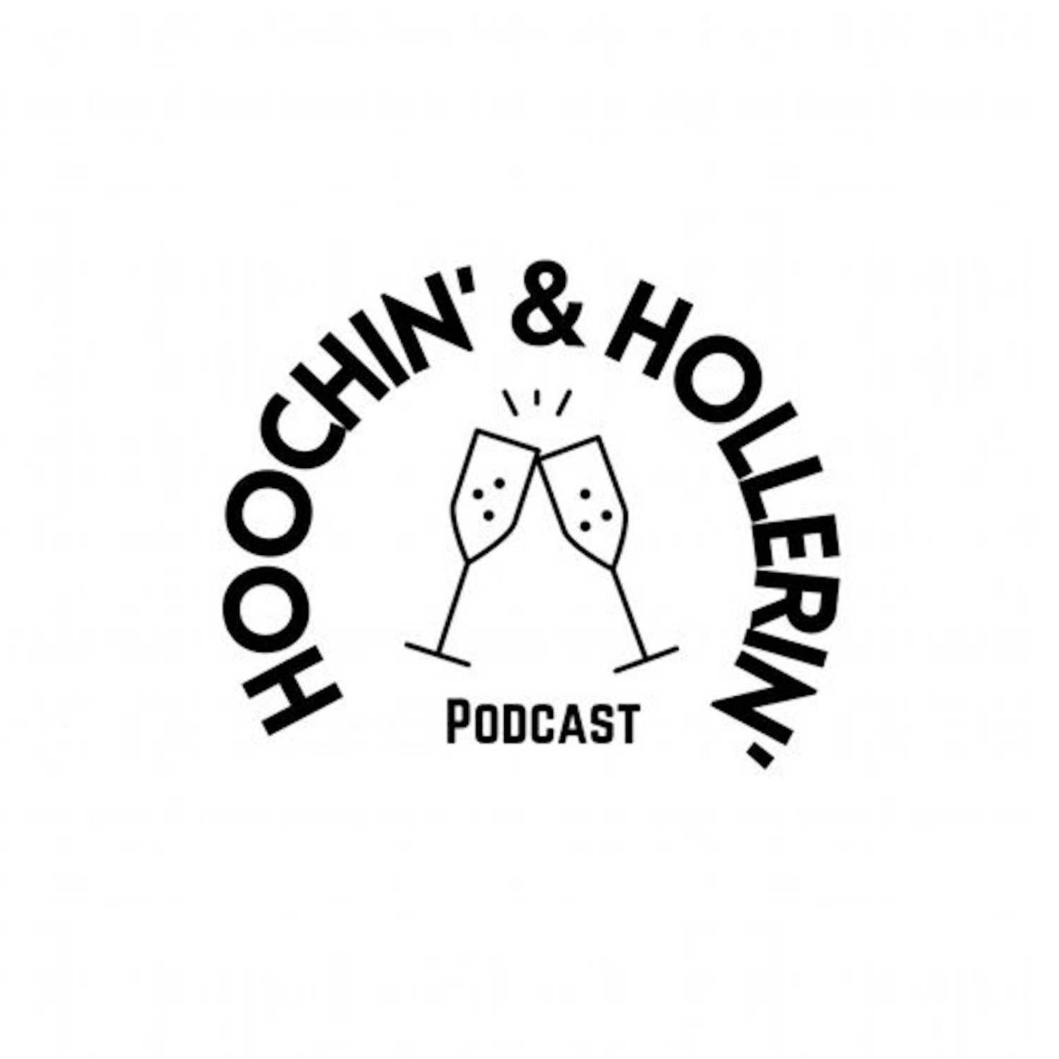 Hoochin\' & Hollerin\' Podcast