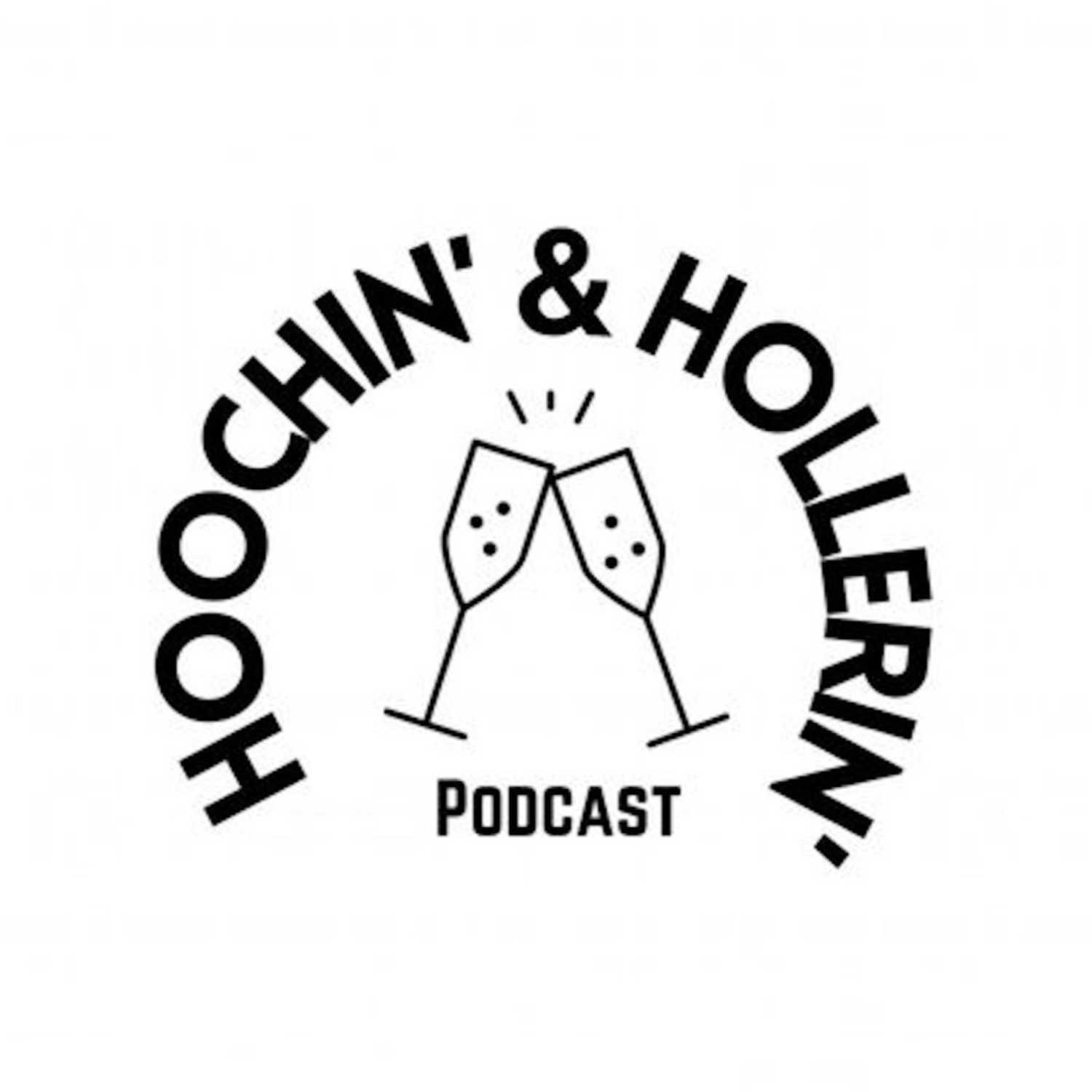 Hoochin\' & Hollerin\' Podcast
