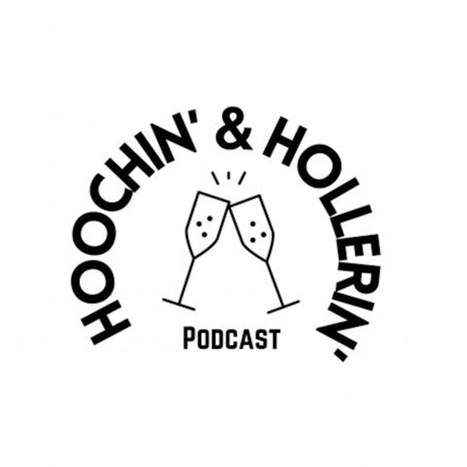 Hoochin\' & Hollerin\' Podcast