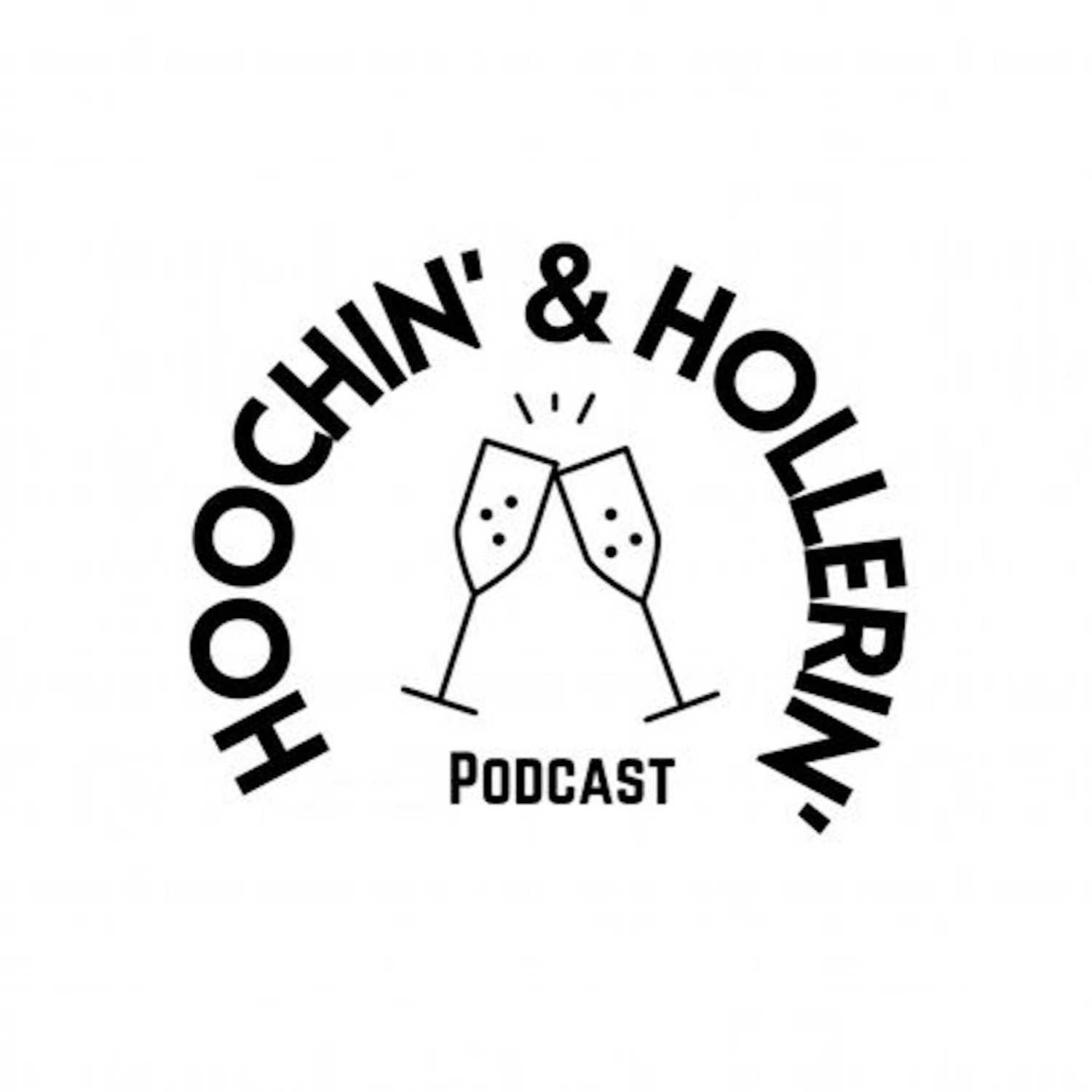 Hoochin\' & Hollerin\' Podcast
