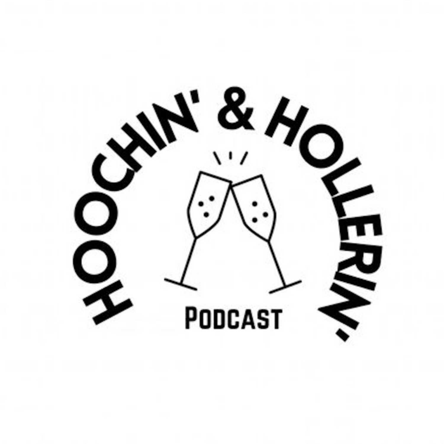Hoochin\' & Hollerin\' Podcast