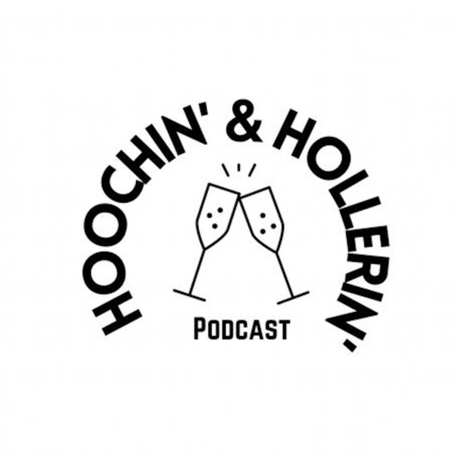 Hoochin\' & Hollerin\' Podcast