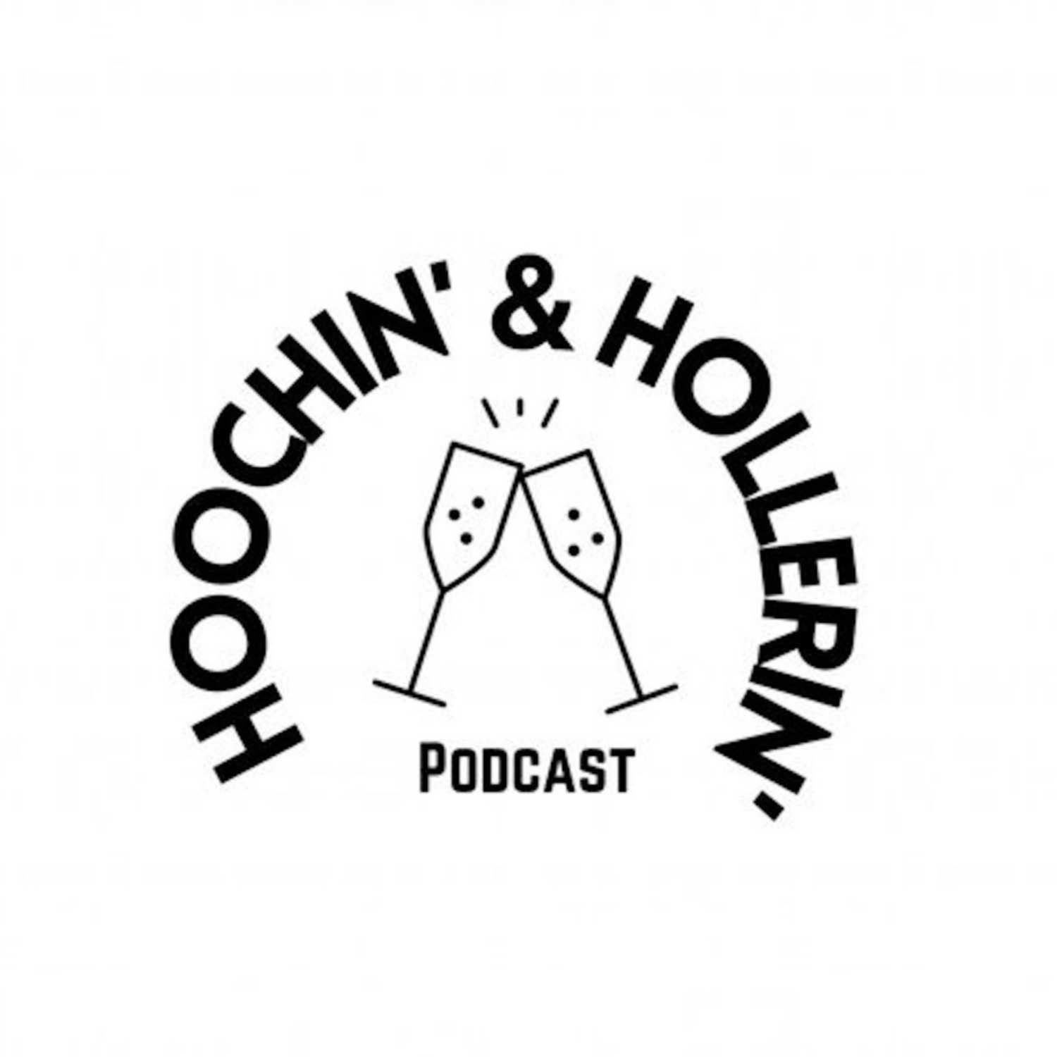 Hoochin\' & Hollerin\' Podcast