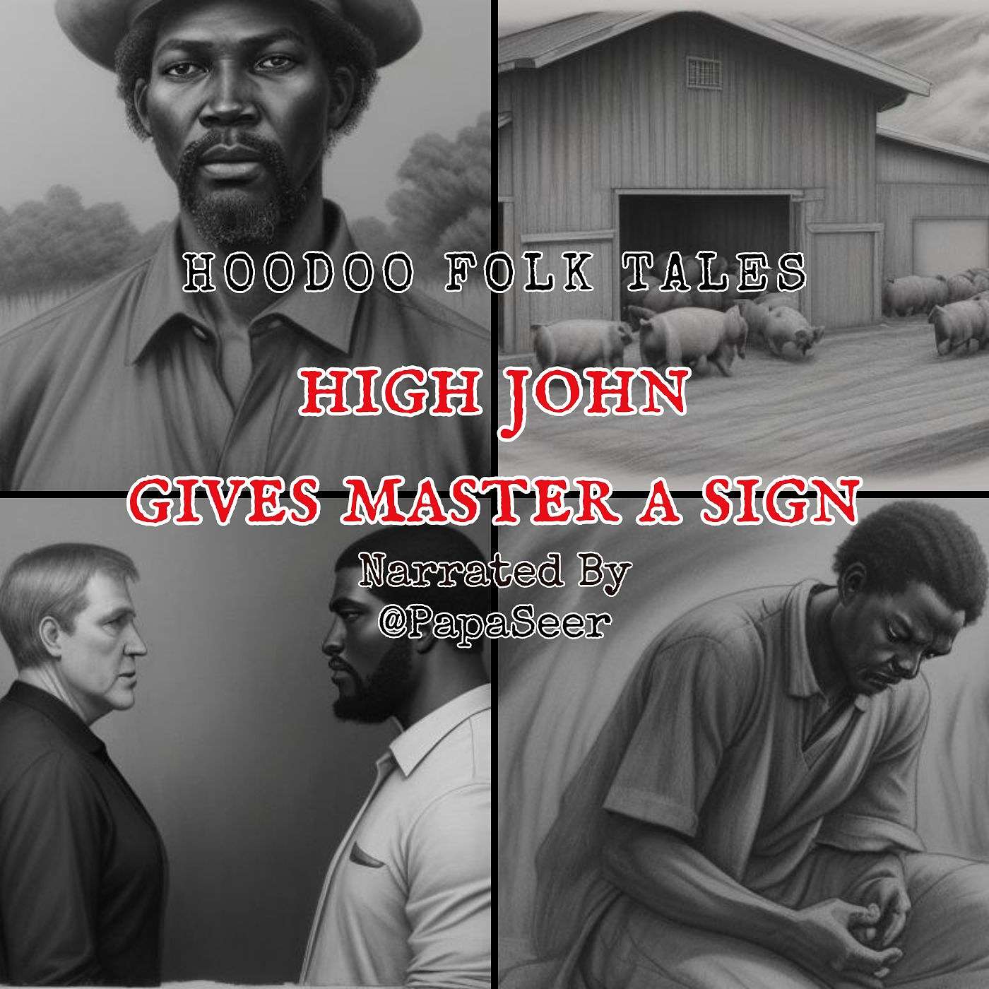 Hoodoo Folktales : High John Gives Master A Sign episode artwork