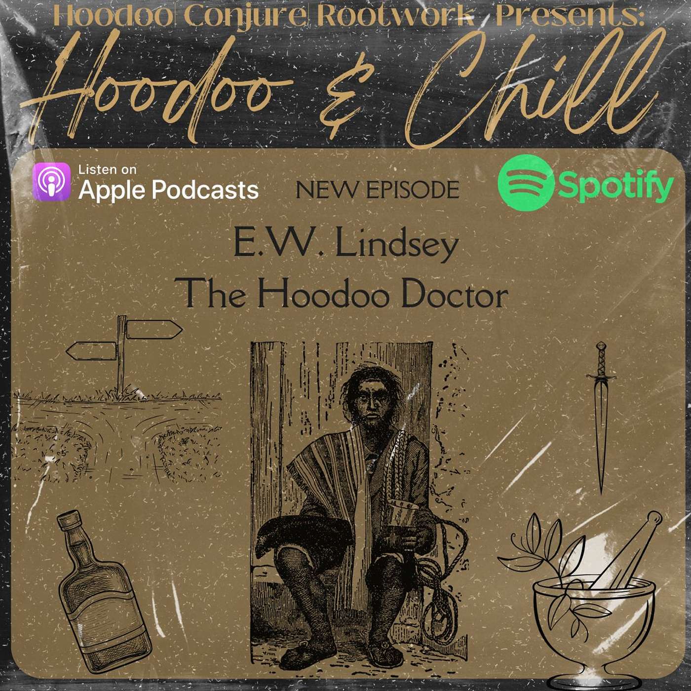 The Life, Charms & Spells of E.W. Lindsey (Hoodoo From Virginia & The Carolinas) episode artwork