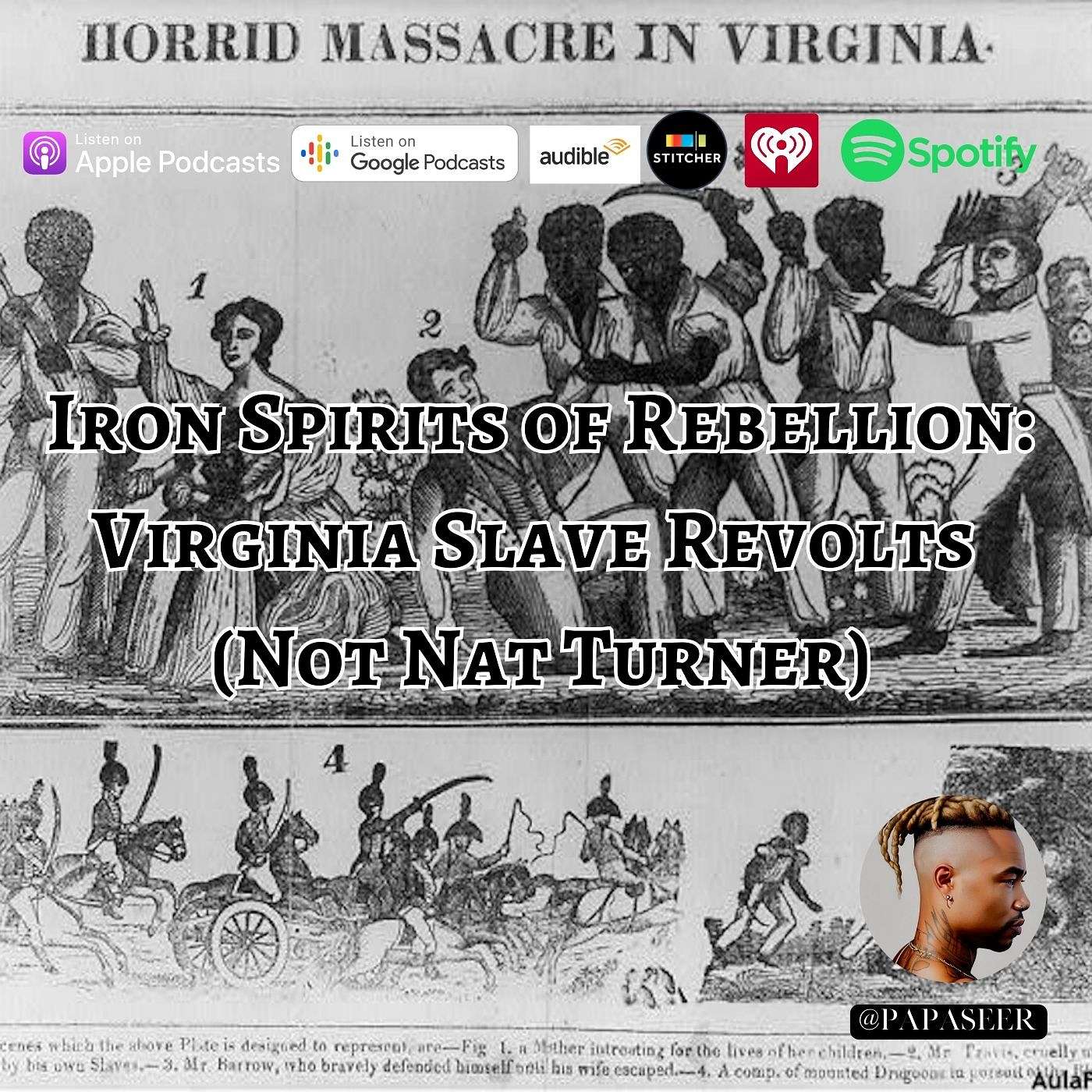 Iron Spirits of Rebellion: Virginia Slave Revolts (Not Nat Turner) episode artwork